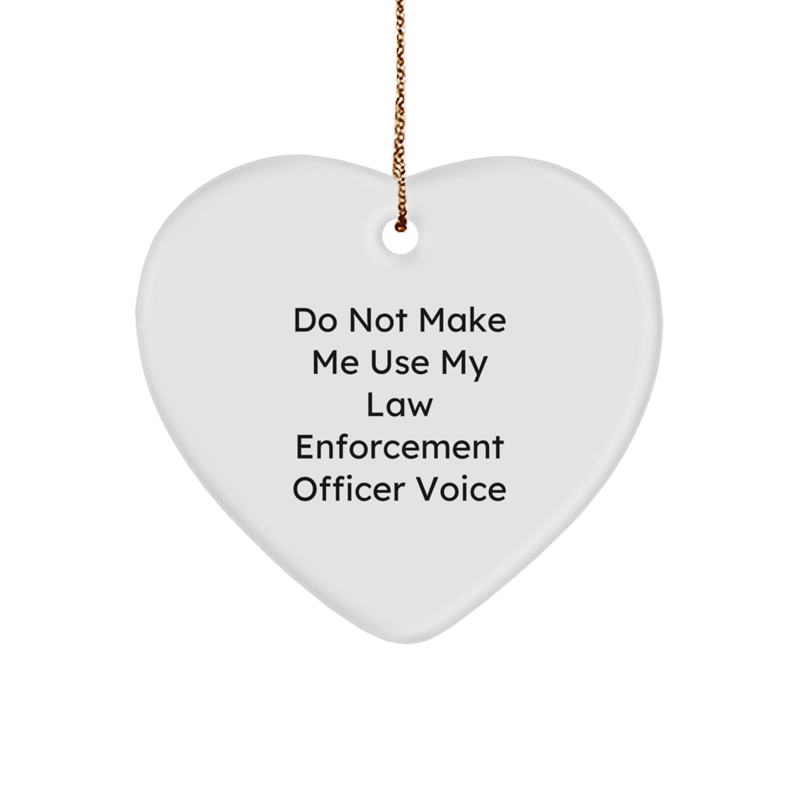 Funny Law Enforcement Officer Gifts from Men - Heart Ornament for Law Enforcement Officer Christmas Unique Gifts, Quotes for Law Enforcement Officer, Law Enforcement Officer Appreciation Gifts - Image 1