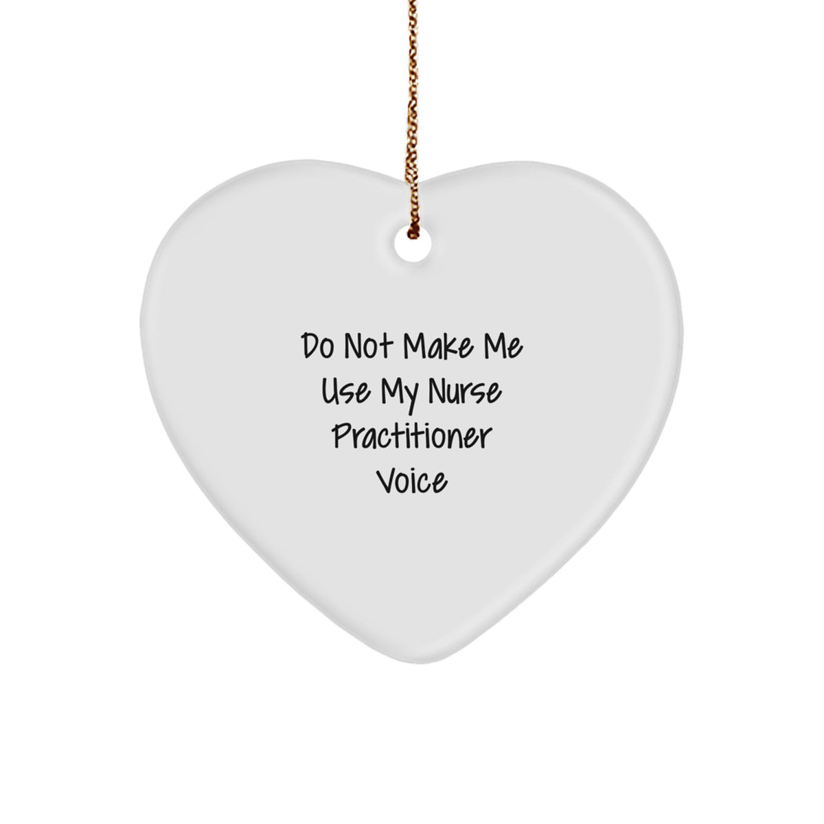 Nurse Practitioner Christmas Ornament Gift - Do Not Make Me Use My Voice - Image 1