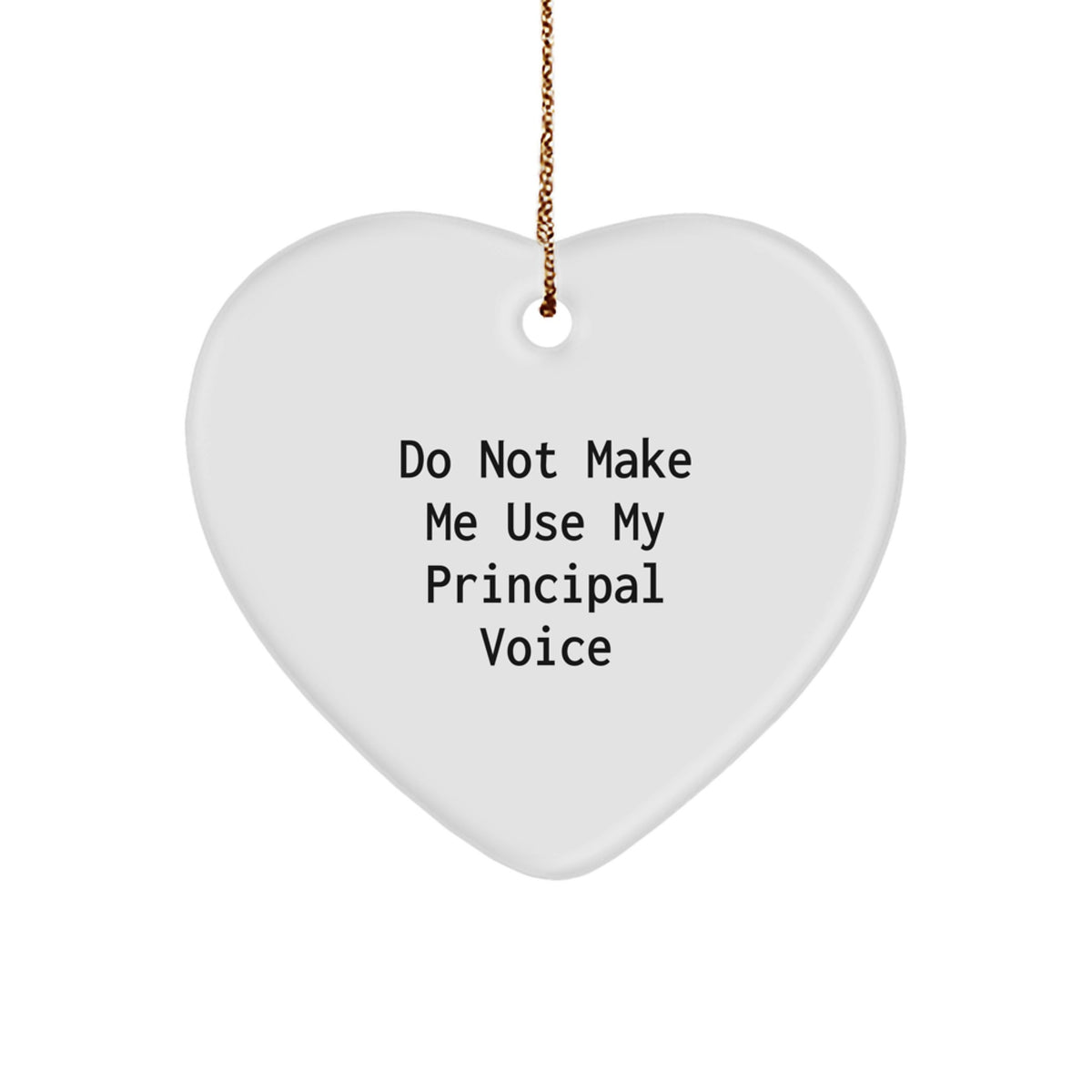 Playful Principal Christmas Ornament Gift - Do Not Make Me Use My Voice - Image 1