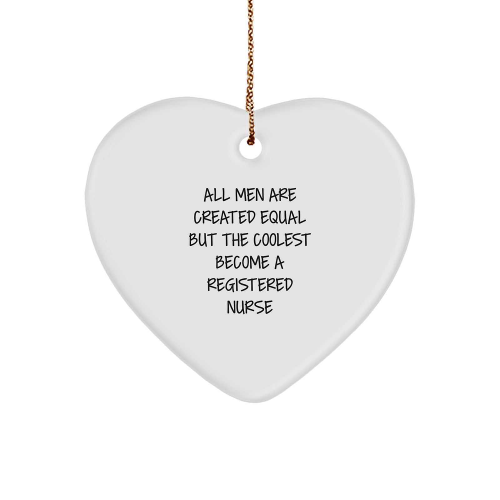 Funny Registered Nurse Gifts from Men, Heart Ornament, Christmas Unique Gifts for Nurses, Inspirational Quote for RNs - Image 1