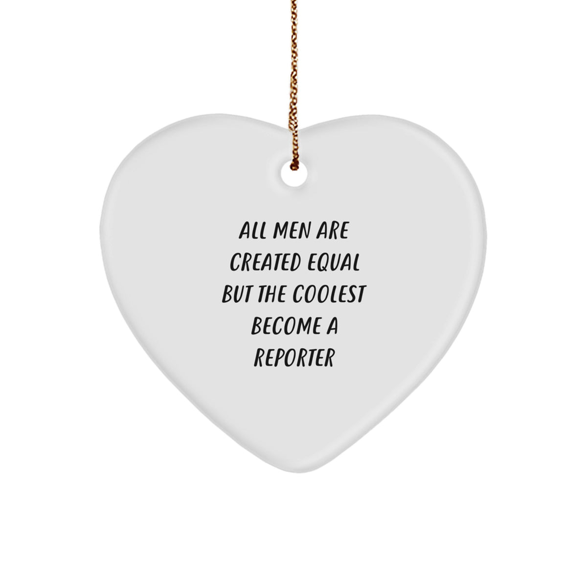 Funny Reporter Gifts for Men, Heart Ornament Quote, Christmas Unique Presents from Friends, Coolest Becomes a Reporter - Image 1