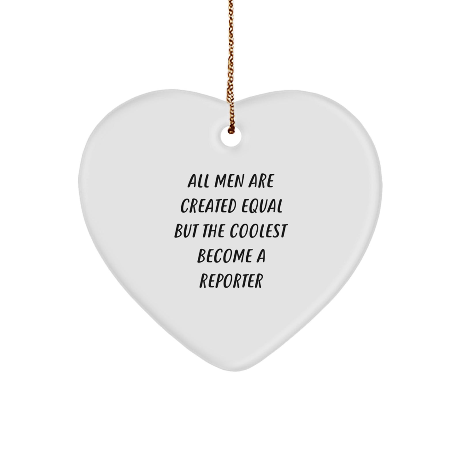 Funny Reporter Gifts for Men, Heart Ornament Quote, Christmas Unique Presents from Friends, Coolest Becomes a Reporter - Image 1
