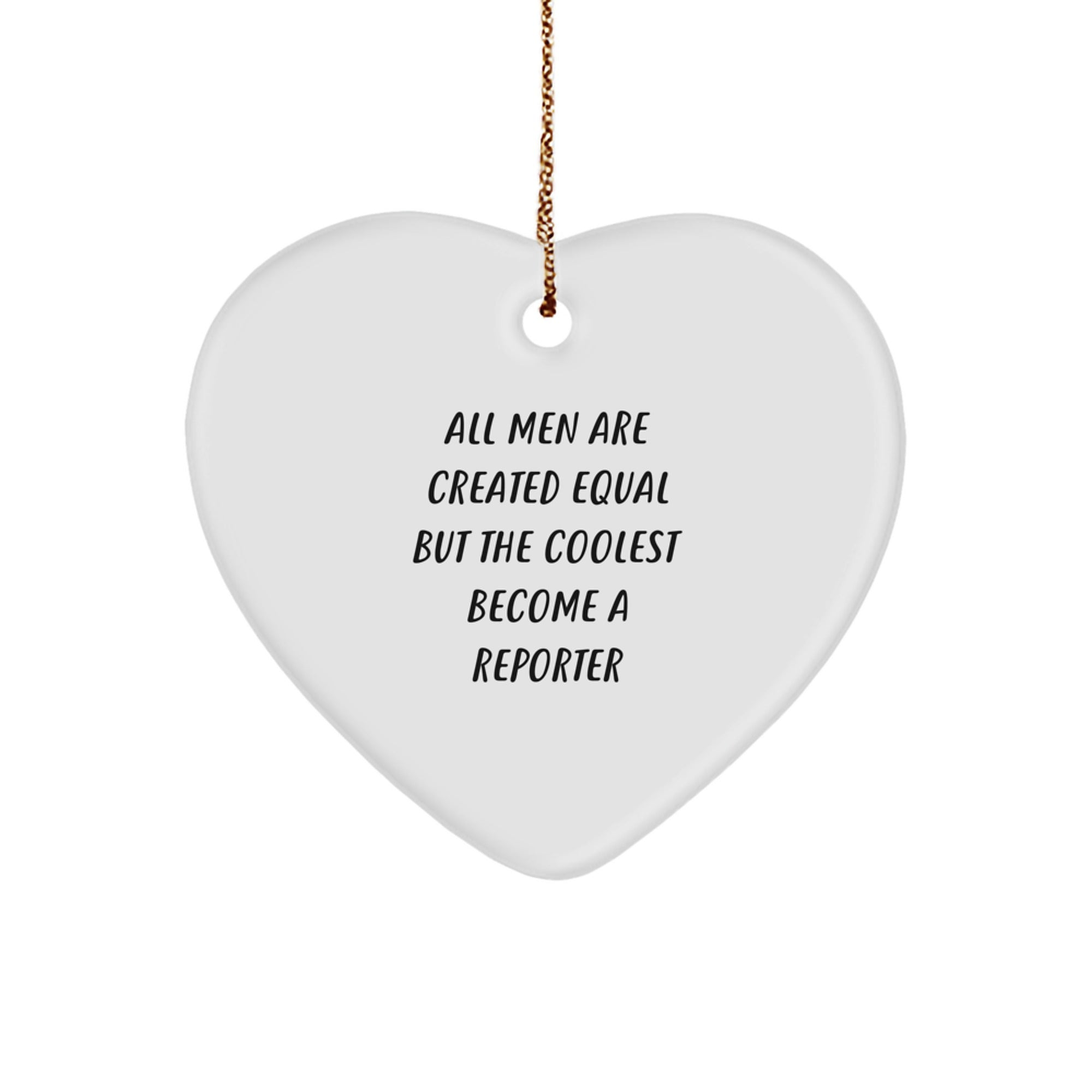 Funny Reporter Gifts for Men, Heart Ornament Quote, Christmas Unique Presents from Friends, Coolest Becomes a Reporter - Image 1