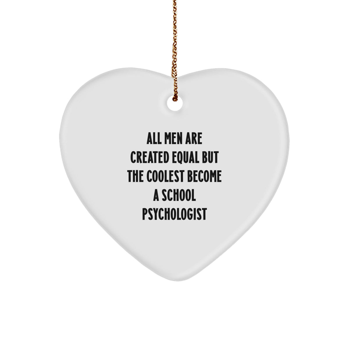 Funny School Psychologist Gifts for Men - Heart Ornament with Inspirational Quote, Great for School Counselor Appreciation, Unique Christmas Unique Gifts for Him - Image 1