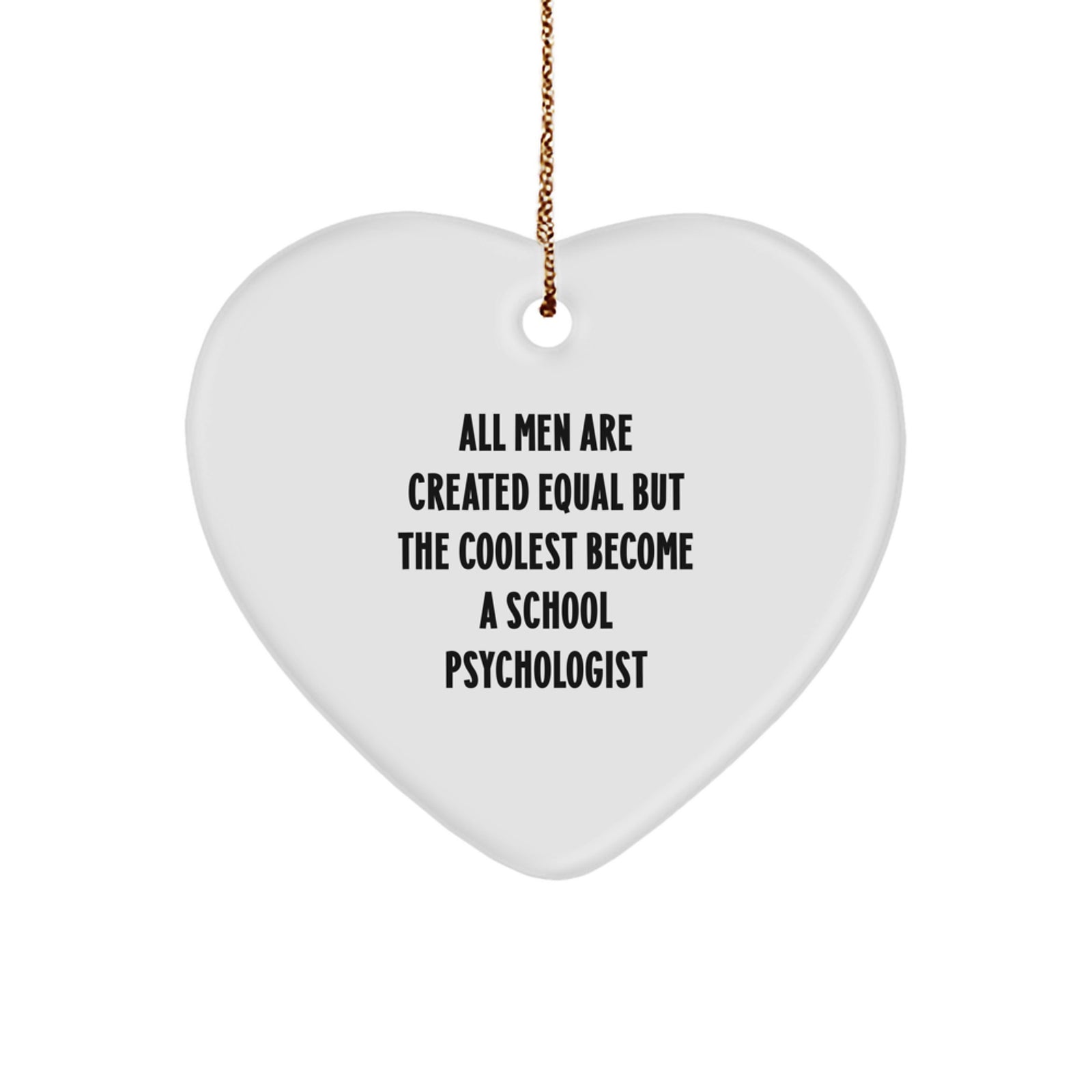 Funny School Psychologist Gifts for Men - Heart Ornament with Inspirational Quote, Great for School Counselor Appreciation, Unique Christmas Unique Gifts for Him - Image 1