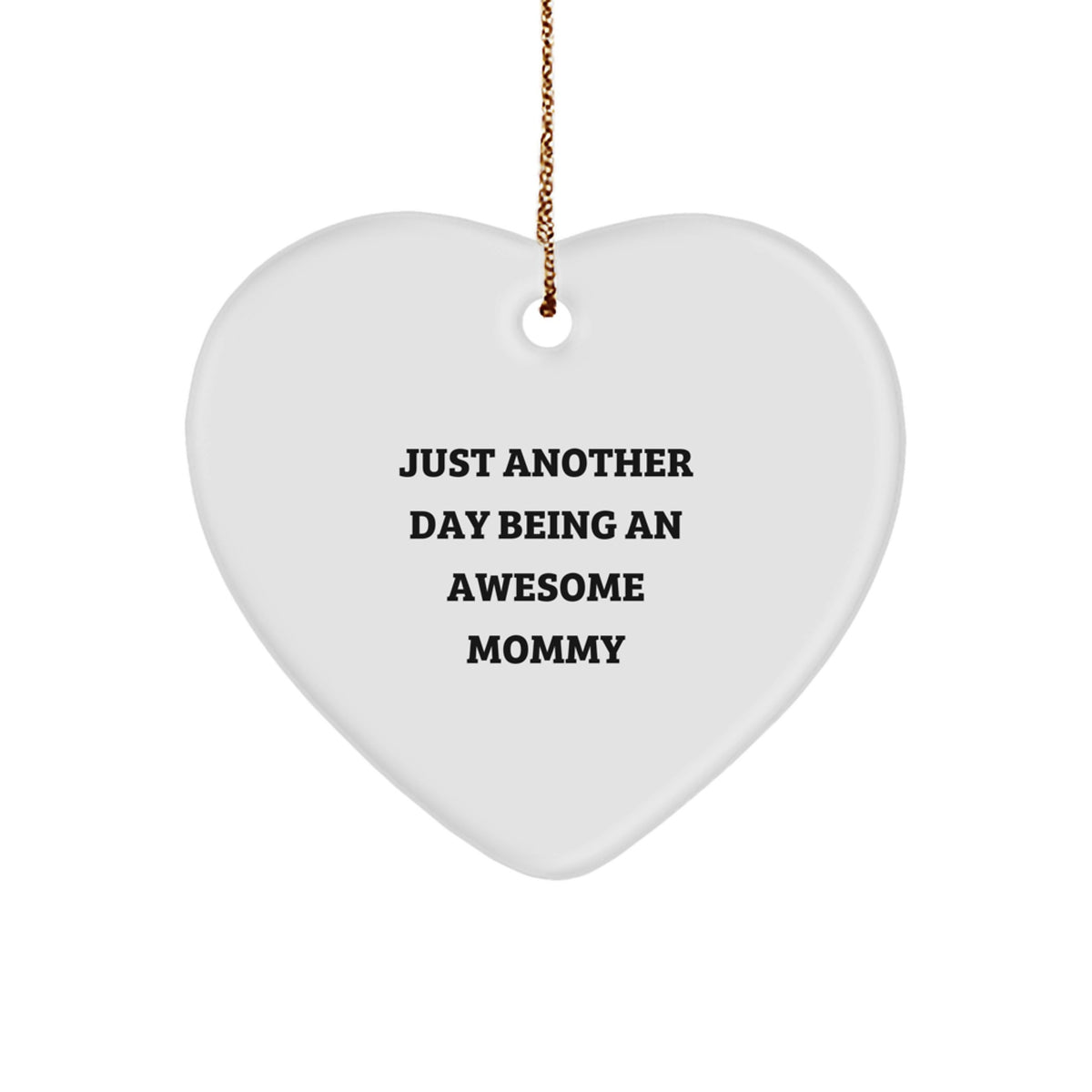 Heartwarming Mommy Gifts from Family, Funny Mommy Heart Ornament, 'Just Another Day Being An Awesome Mommy' Christmas Unique Gifts for Mommy - Image 1