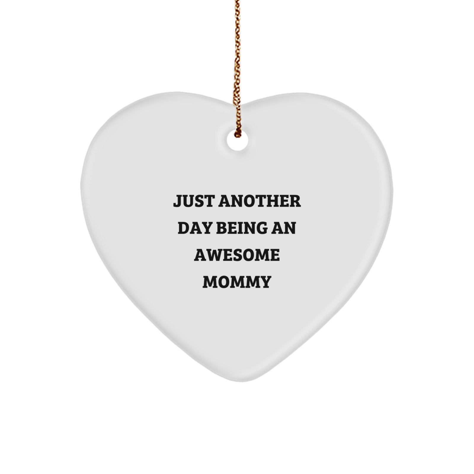 Heartwarming Mommy Gifts from Family, Funny Mommy Heart Ornament, 'Just Another Day Being An Awesome Mommy' Christmas Unique Gifts for Mommy - Image 1