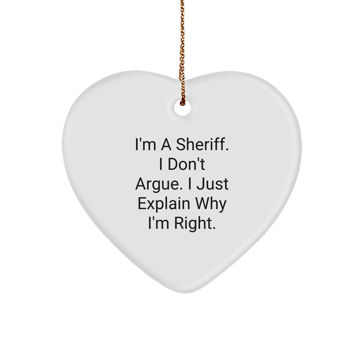 Funny Sheriff Gifts for Men and Family, Heart Ornament I'm A Sheriff Gifts from Friends, Sheriff Heart Shaped Ornament - Image 1