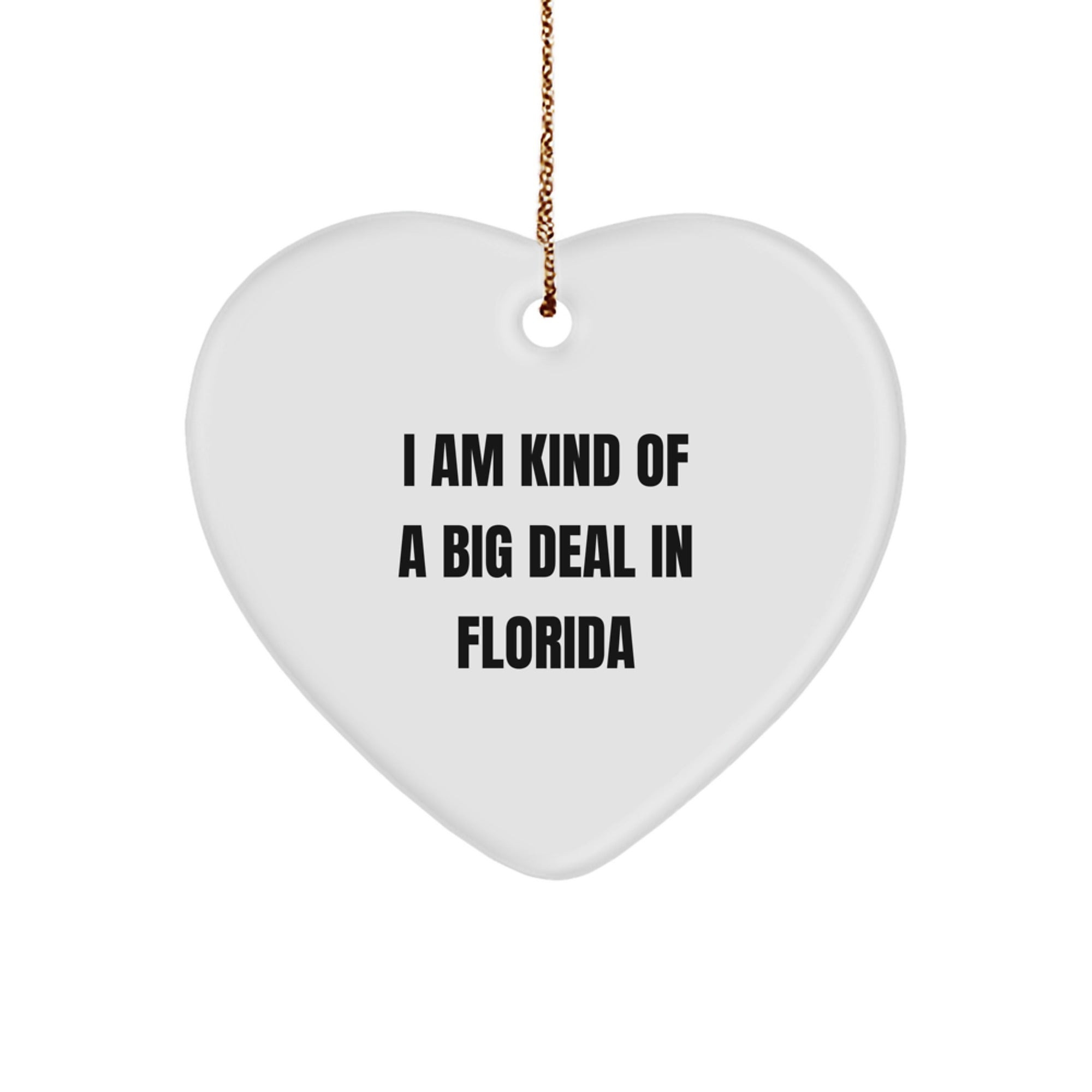 'I Am Kind Of A Prime Selection In Florida' Funny Heart Ornament for Florida Gifts from Friends and Family, Florida Christmas Unique Gifts, Heart Shaped MDF Ornament - Image 1