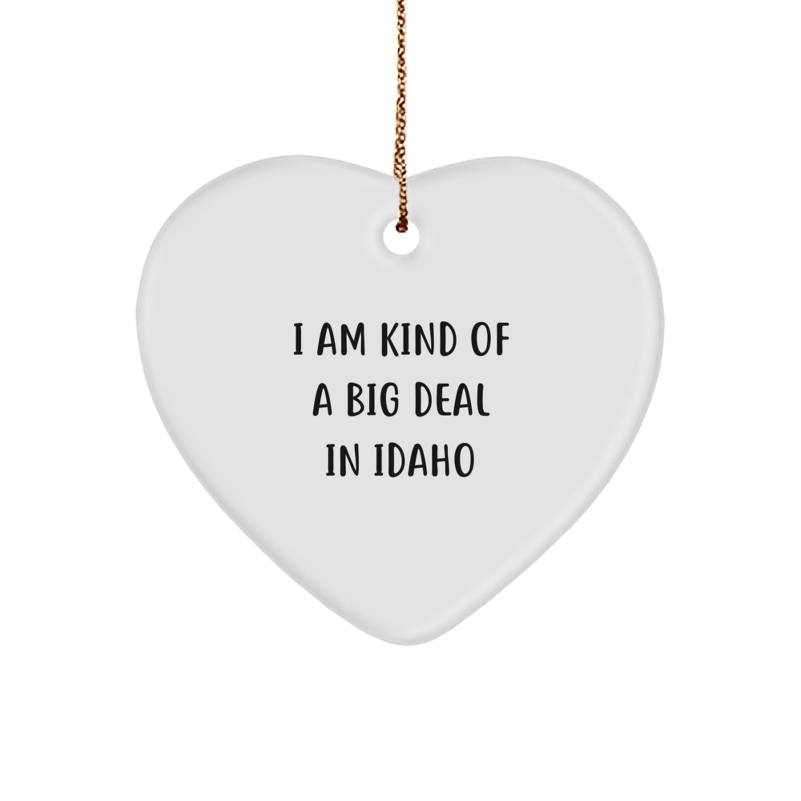 Idaho Christmas Unique Gifts for Women, Funny Heart Ornament from Friends, I 'm Kind of a Prime Selection in Idaho - Image 1