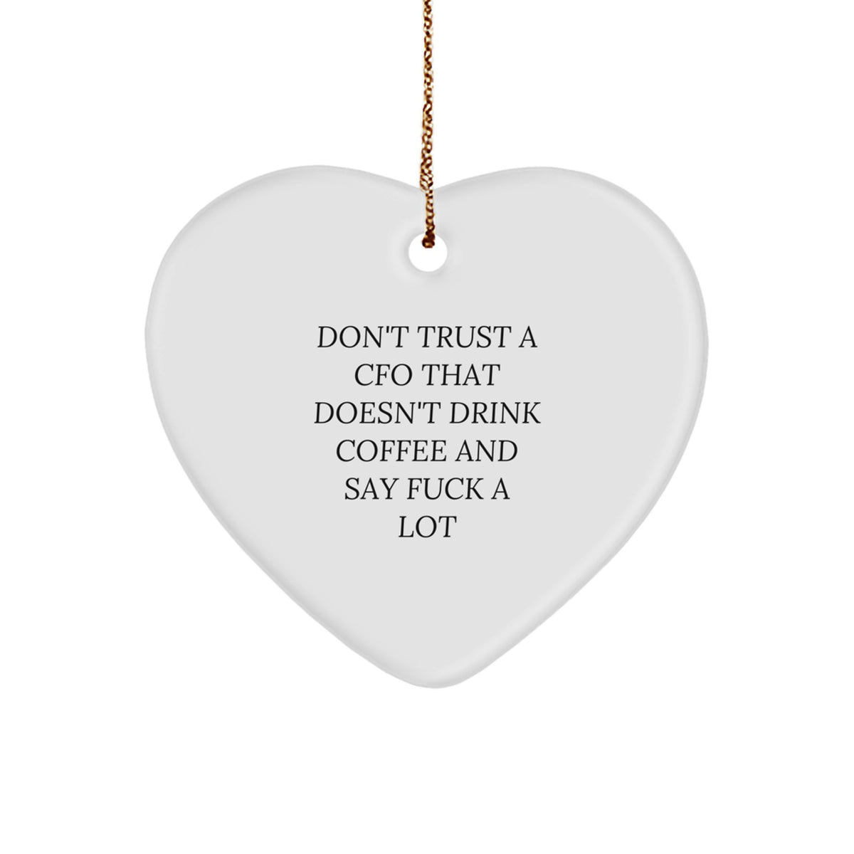 Gift for Happy Kids Don't Trust a CFO That Doesn't Drink Coffee Ornament - Image 1
