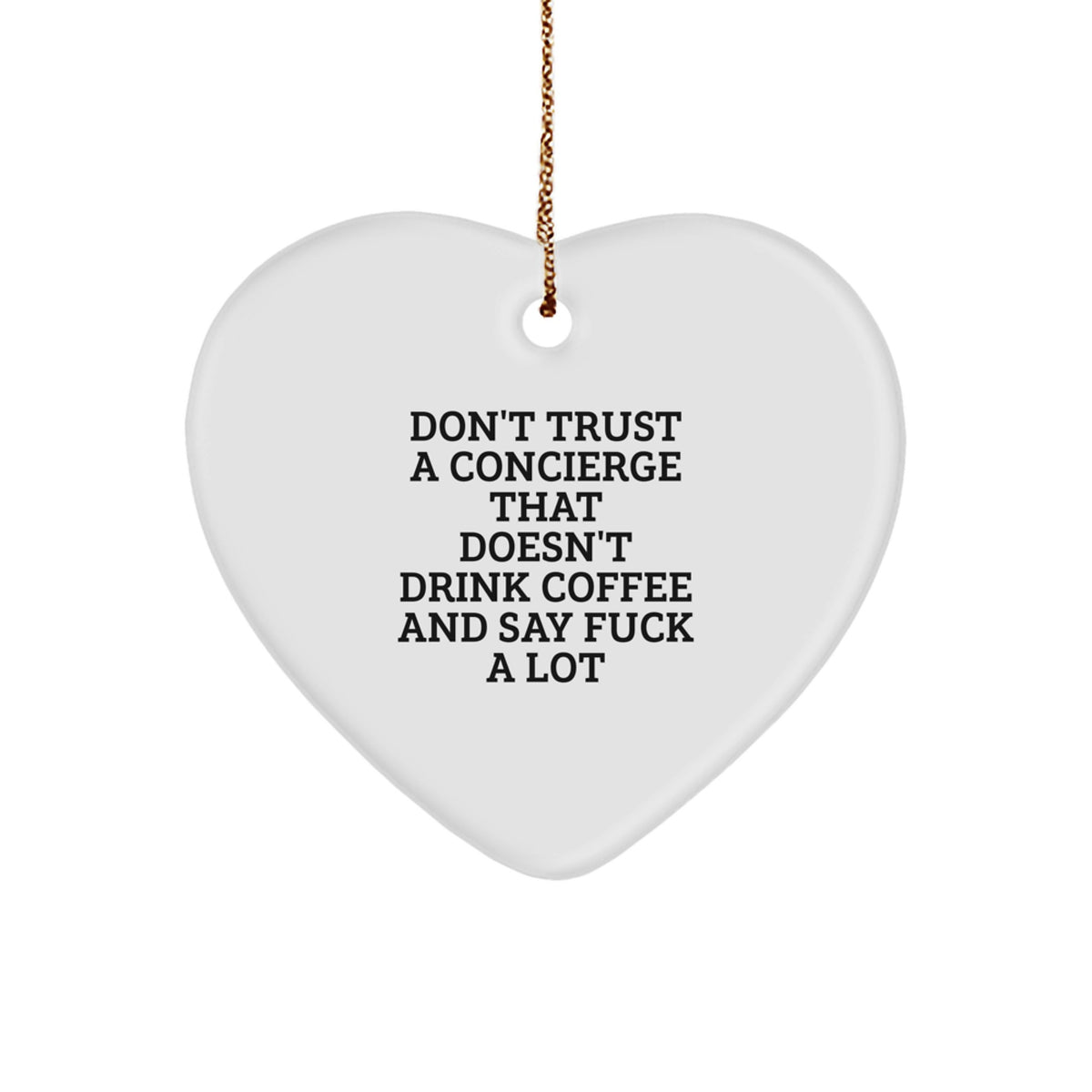 Funny Concierge Gifts from Friends for Concierges - Don't Trust A Concierge That Doesn't Drink Coffee And Say F--k A Lot Christmas Ornament - Image 1
