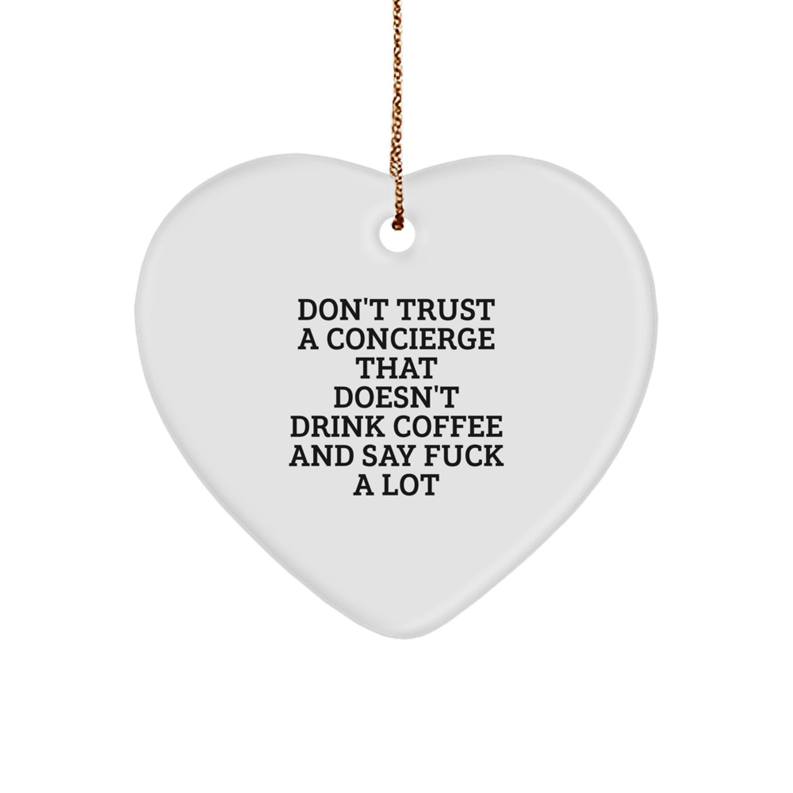 Funny Concierge Gifts from Friends for Concierges - Don't Trust A Concierge That Doesn't Drink Coffee And Say F--k A Lot Christmas Ornament - Image 1