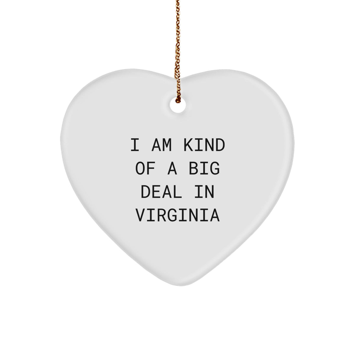 Virginia Christmas Unique Gifts from Men to Family - I Am Kind Of A Prime Selection Heart Ornament - Image 1