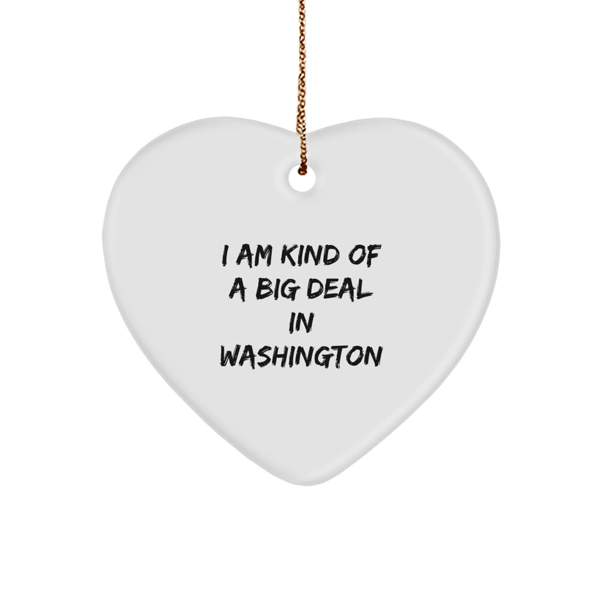 Funny Washington Heart Ornament Gifts from Friends and Family - I&#39;m Kind Of A Prime Selection In Washington - Image 1