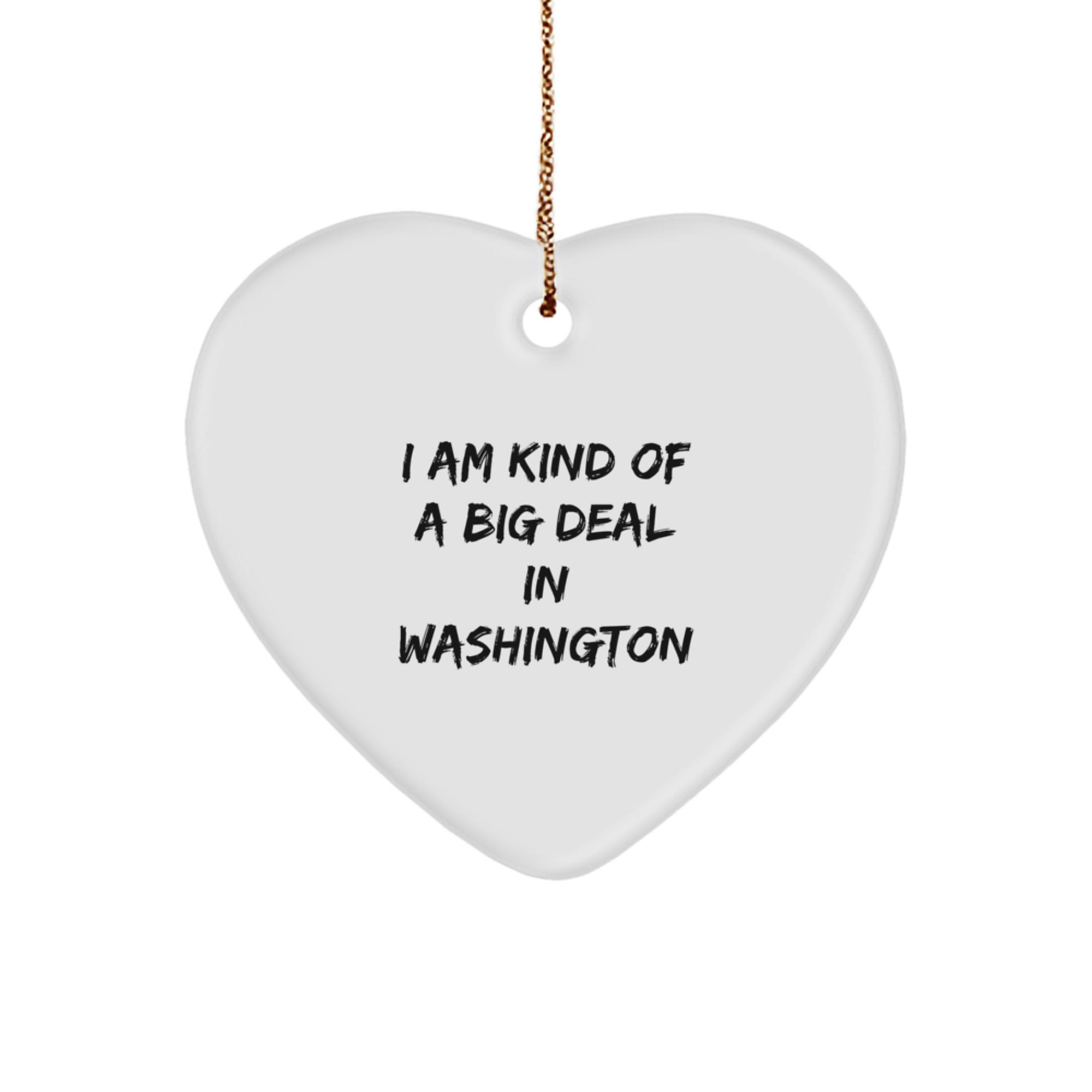 Funny Washington Heart Ornament Gifts from Friends and Family - I'm Kind Of A Prime Selection In Washington - Image 1