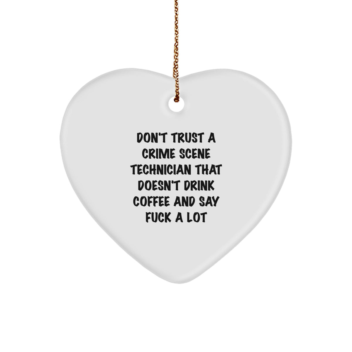 Funny Crime Scene Technician Heart Ornament Gifts from Men, Women, or Friends for Christmas Unique Gifts - Image 1