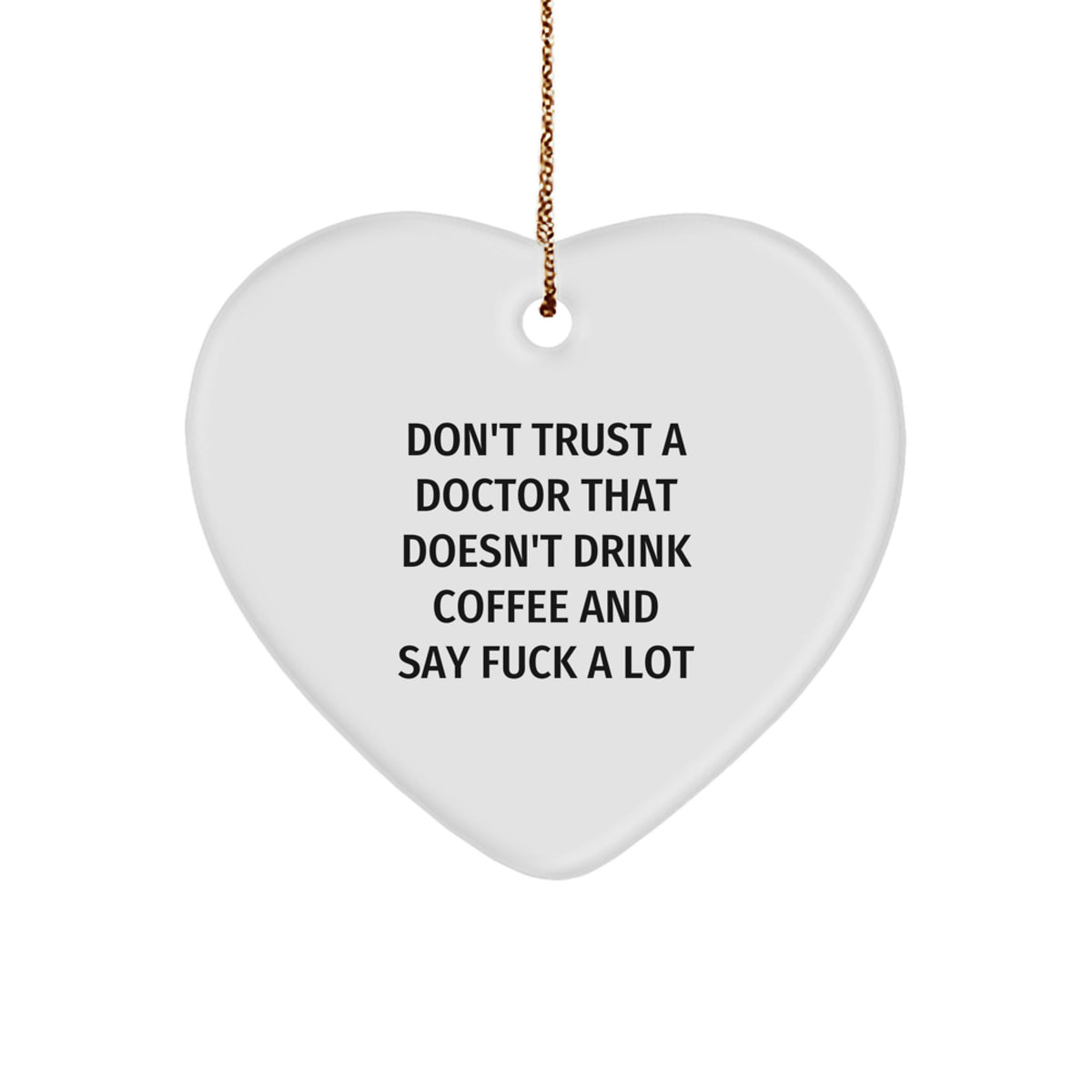 Funny Doctor Gifts from Men for Doctors - Heart Ornament Quote - Christmas Unique Gifts - Image 1