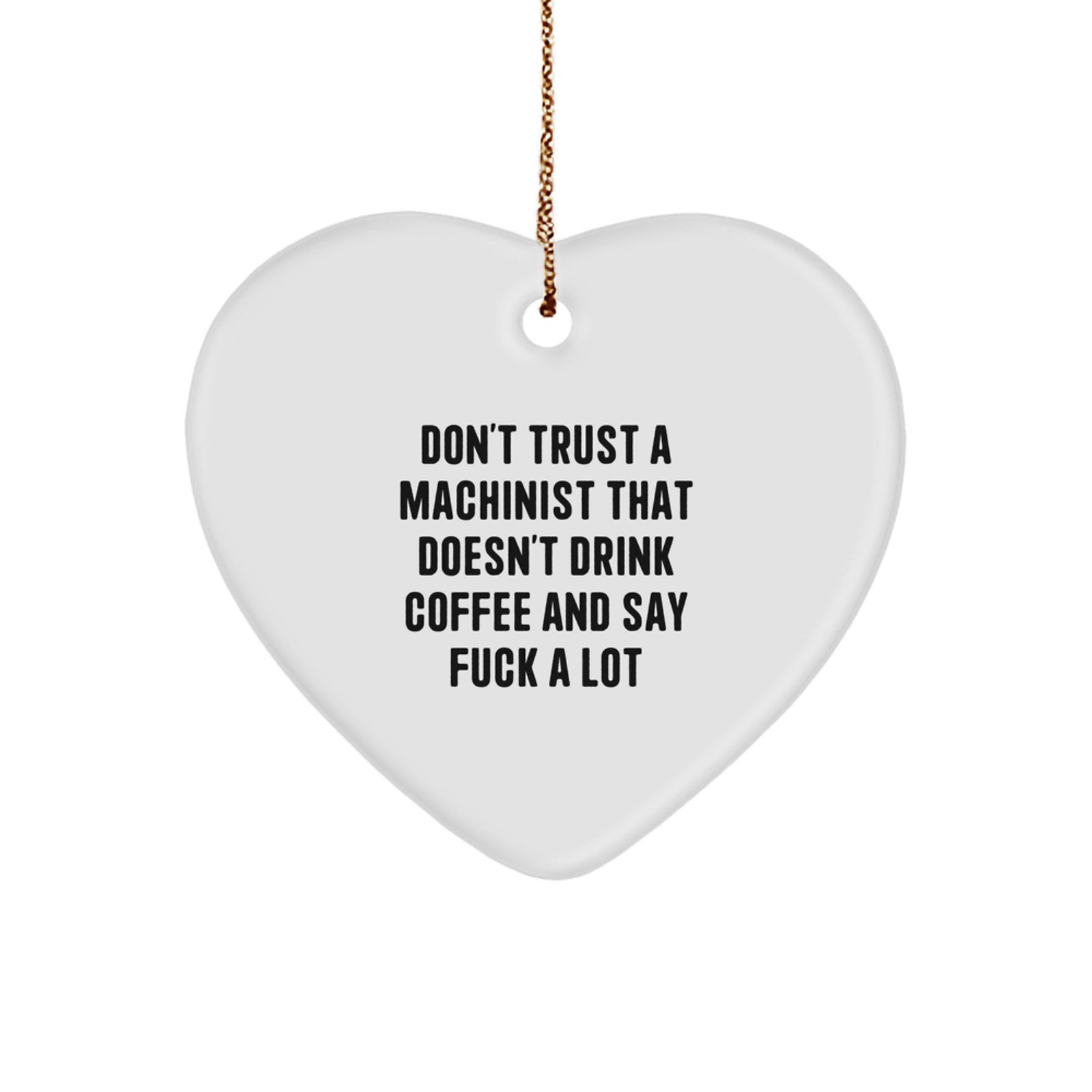 Funny Machinist Gifts for Christmas, Heart Ornament with Inspirational Quote for Machinist Friends, Gifts from Family - Image 1