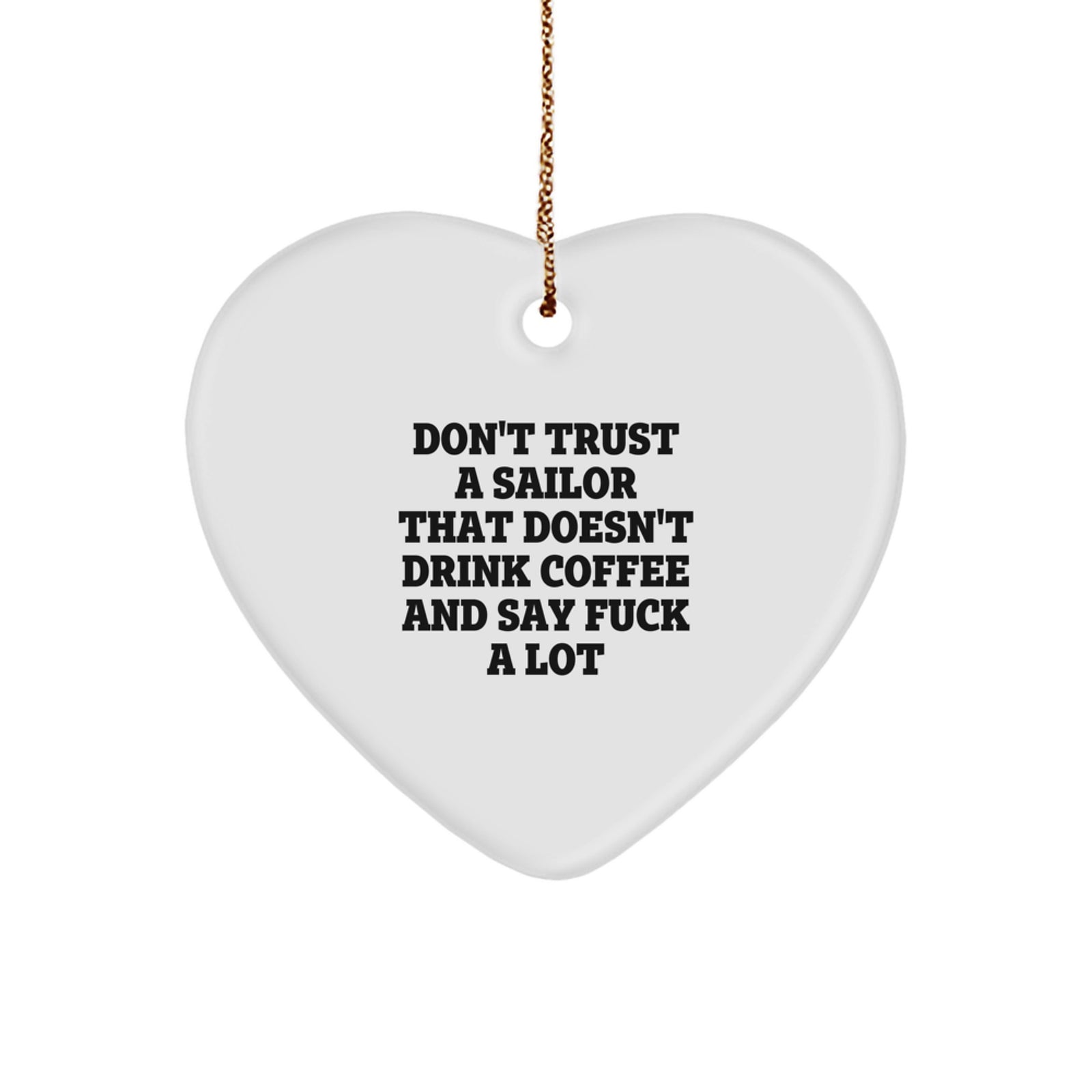 Funny Sailor Christmas Unique Gifts for Him, Heart Ornament with Quote, Gifts from Friends, Family, or Coworkers for Sailor, Unique Christmas Unique Gifts - Image 1