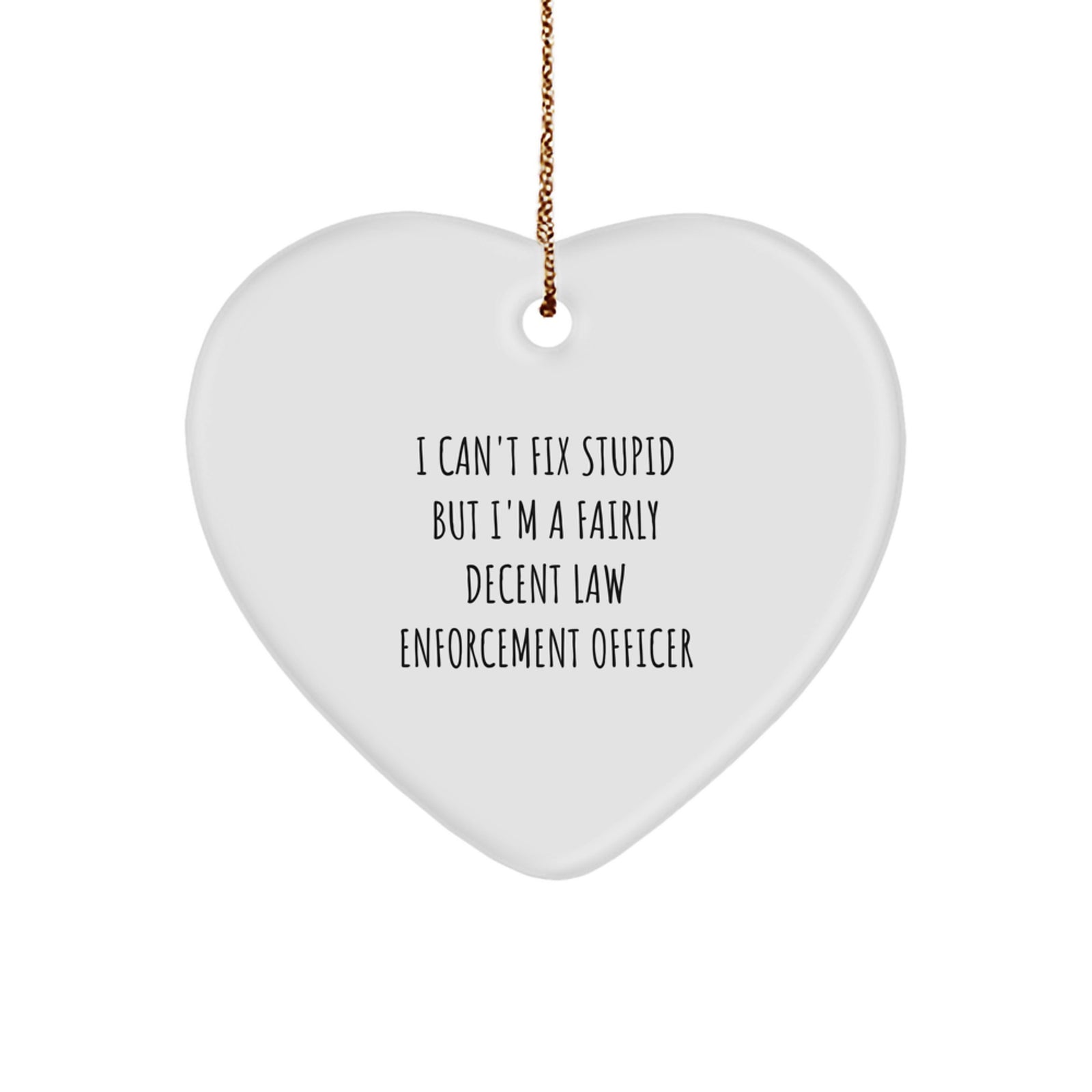 Funny Law Enforcement Officer Gifts from Men to Friends - Christmas Unique Heart Ornament - Image 1