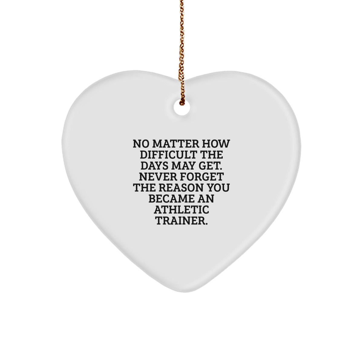 Inspirational Athletic Trainer Gifts, Heart Ornament Quote Says Never Forget Your Reason, Gifts from Friends to Family for Christmas - Image 1