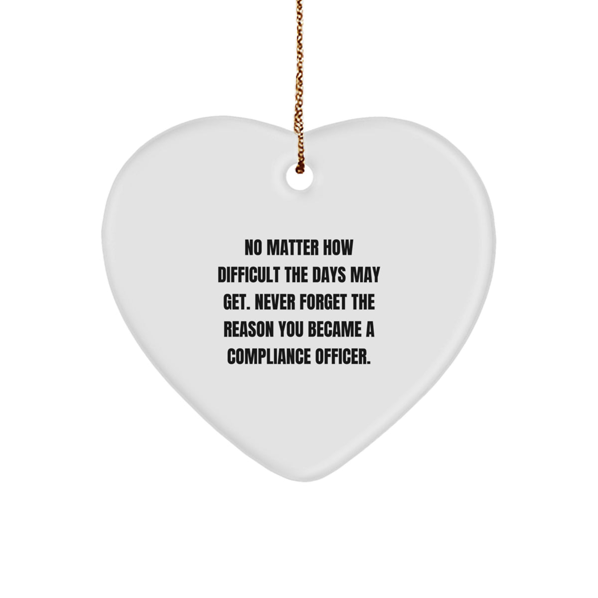 Compliance Officer Gifts from Friends, Funny Heart Ornament for Christmas Unique Gifts, Never Forget Reason - Image 1