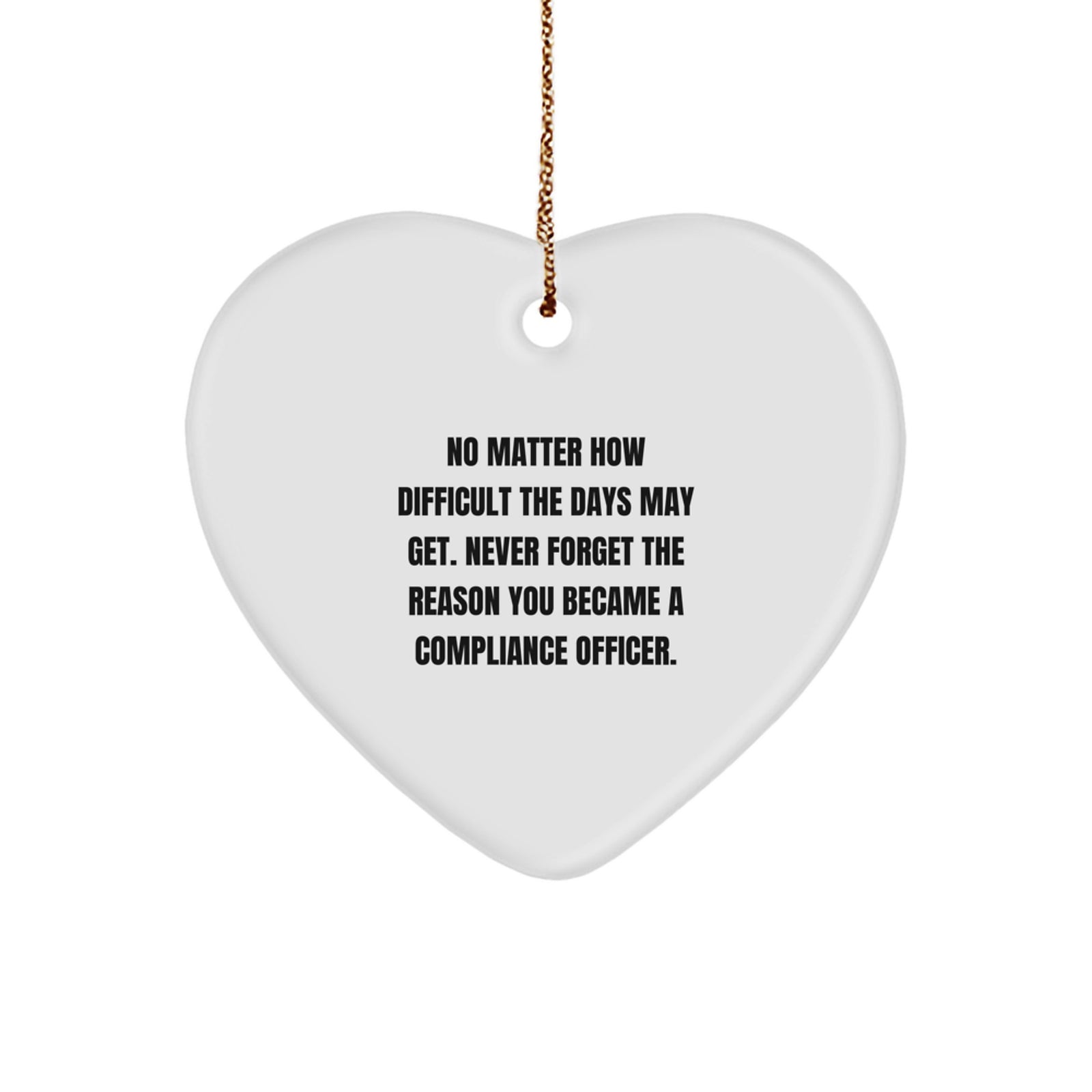Compliance Officer Gifts from Friends, Funny Heart Ornament for Christmas Unique Gifts, Never Forget Reason - Image 1