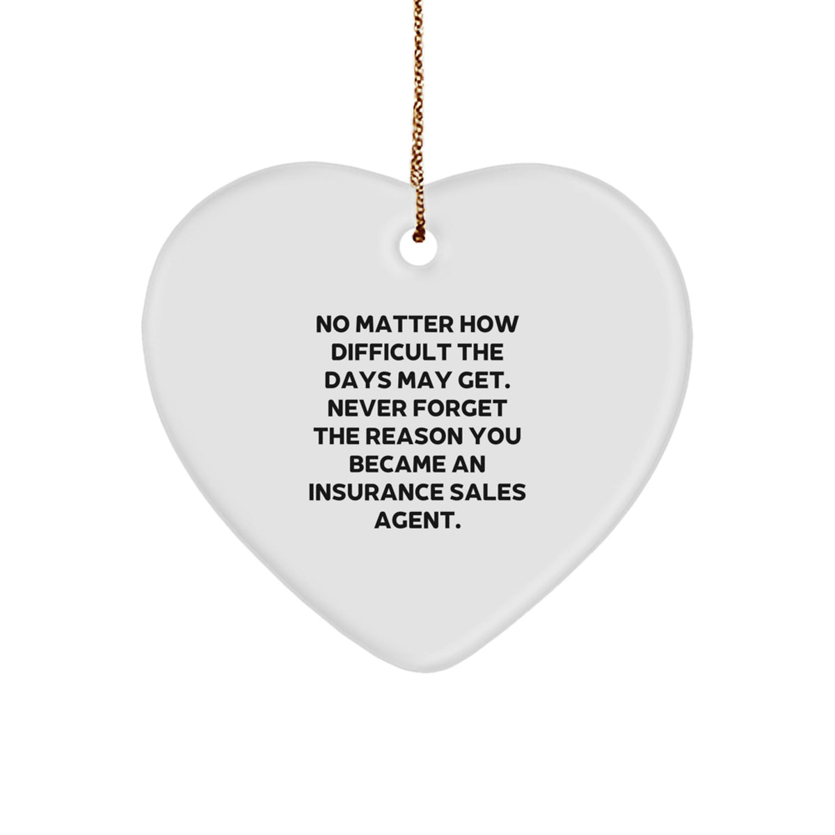 Funny Insurance Sales Agent Gifts from Men, Funny Heart Ornament for Christmas Unique Gifts to Insurance Sales Agent, Quotes to Inspire - Image 1