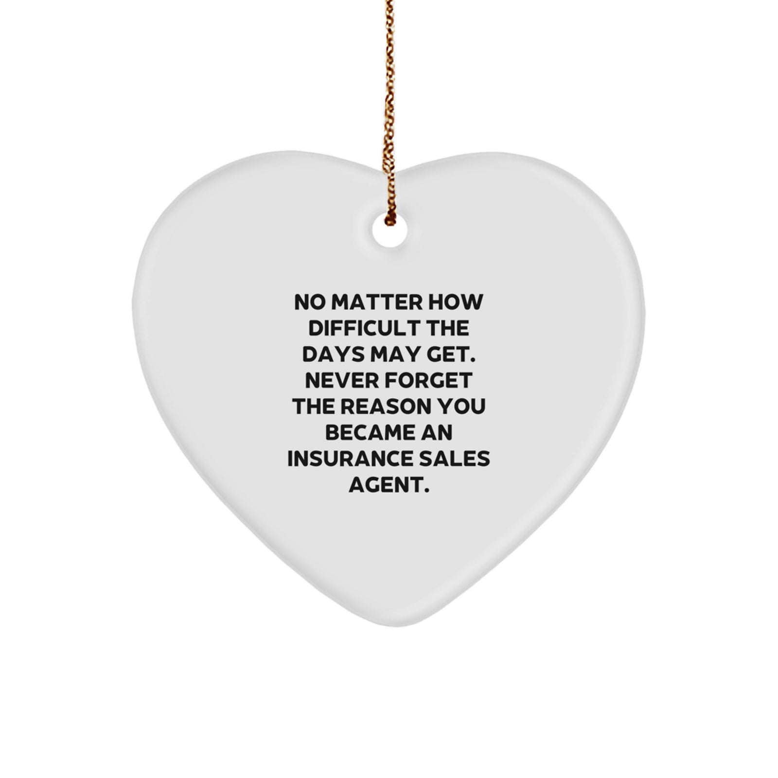 Funny Insurance Sales Agent Gifts from Men, Funny Heart Ornament for Christmas Unique Gifts to Insurance Sales Agent, Quotes to Inspire - Image 1