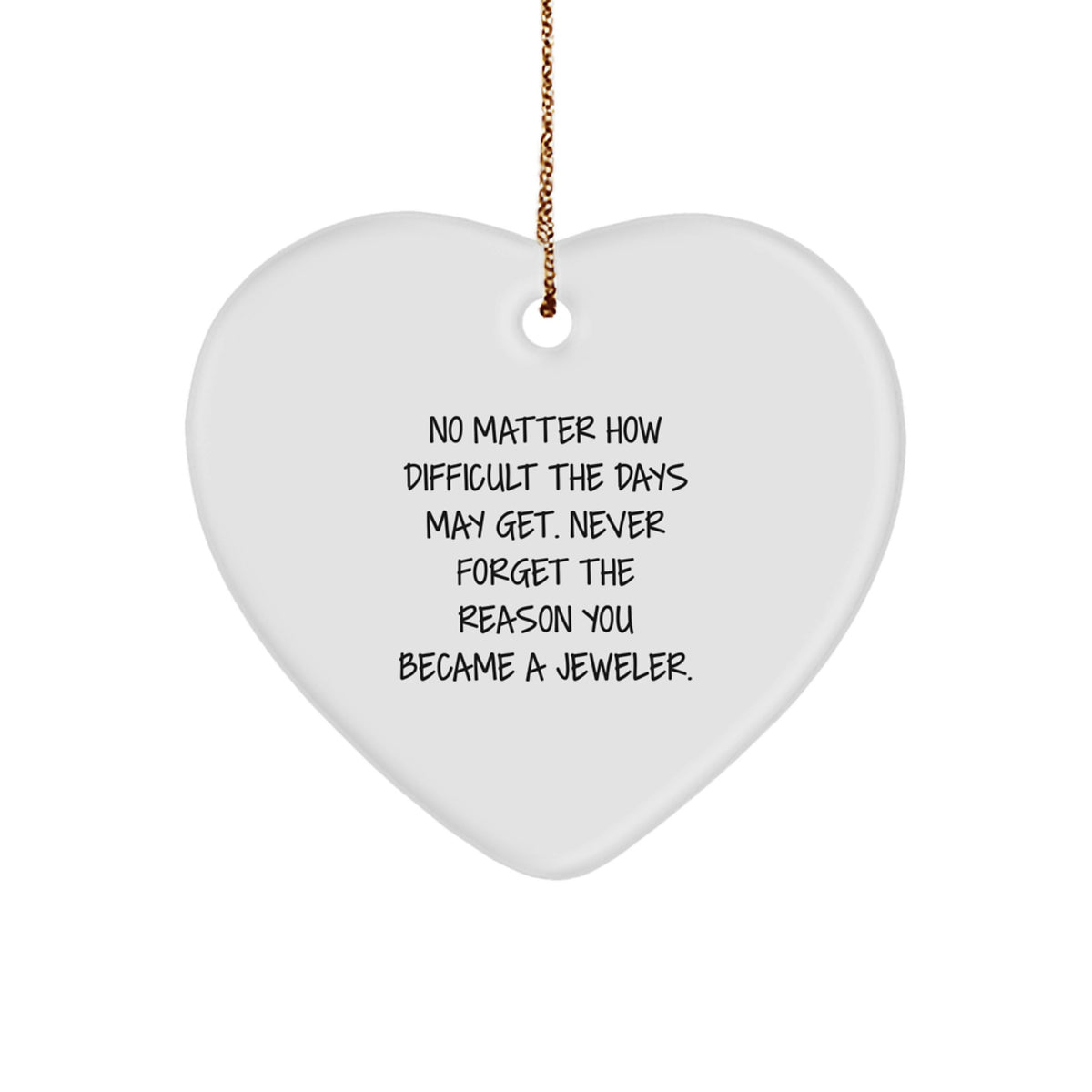 Jeweler Heart Ornament Gift for Coworkers Never Forget The Reason You - Image 1