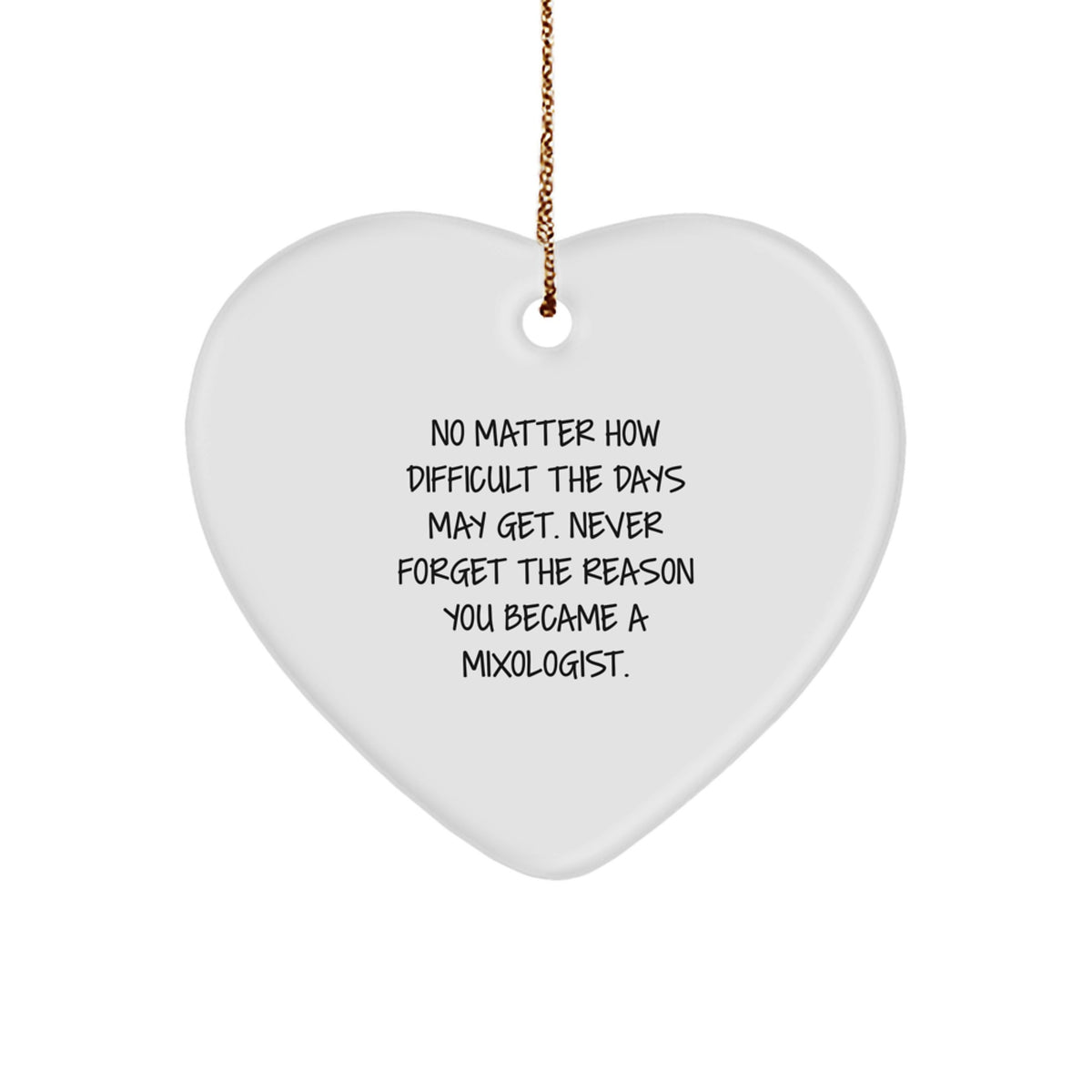Funny Mixologist Heart Ornament - Gifts from Friends to Men - Never Forget the Reason You Became a Mixologist - Christmas Unique Gifts - Image 1