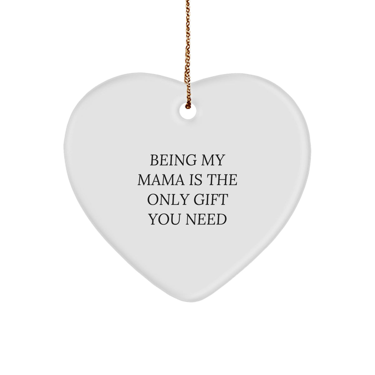 Ornament for Grandma – 'Being My Mama Is The Only You Need' Gift - Image 1