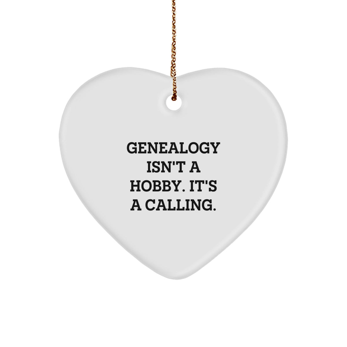 Genealogy Heart Ornament Gifts from Family - Funny Quote - Christmas Unique Gifts for Genealogy Enthusiasts - Image 1