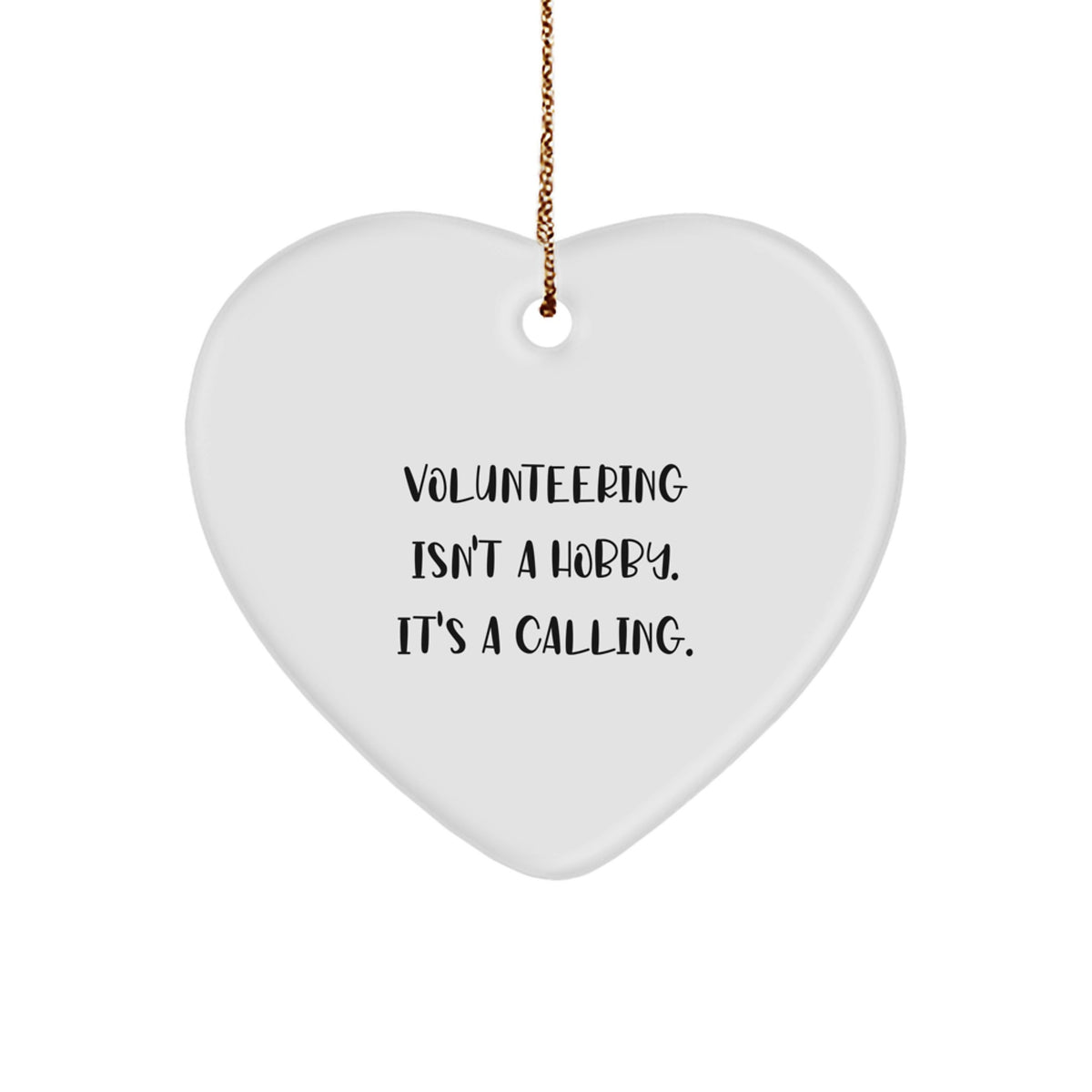 Volunteering Gifts for Men Women Friends - Inspirational Heart Ornament with Quote 'Volunteering Isn't A Hobby. It's A Calling.' for Christmas Unique Gifts from Family - Image 1
