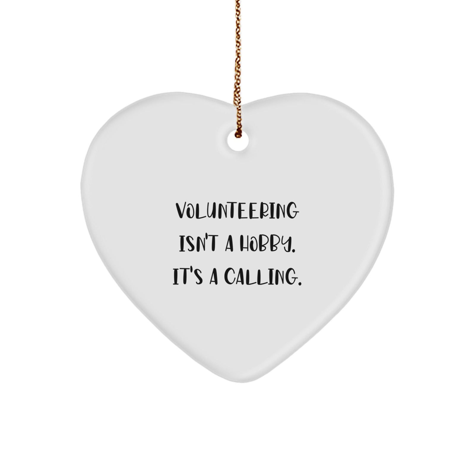 Volunteering Gifts for Men Women Friends - Inspirational Heart Ornament with Quote 'Volunteering Isn't A Hobby. It's A Calling.' for Christmas Unique Gifts from Family - Image 1