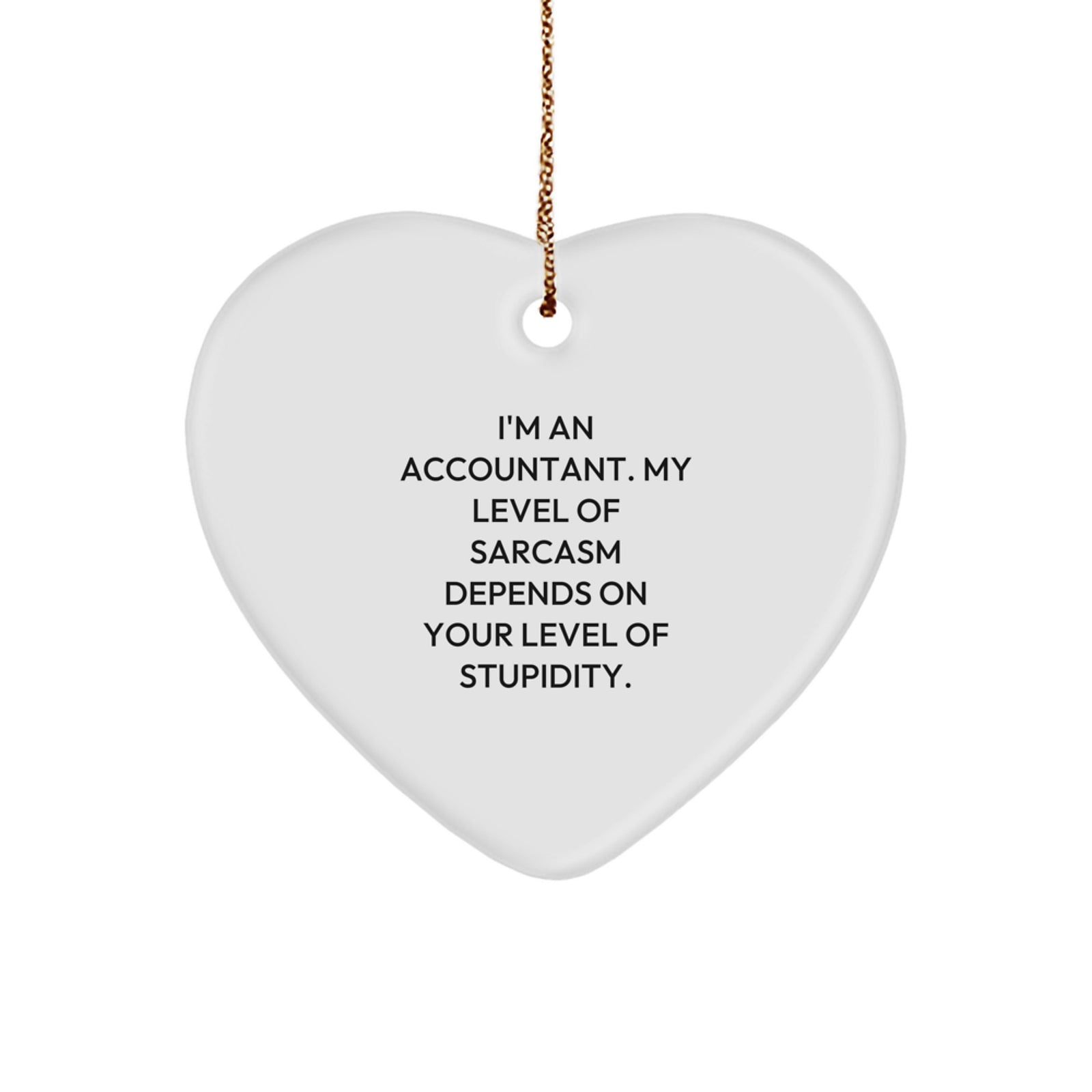 Funny Accountant Gifts, Heart Ornament Quote, Gifts for Accountants from Friends, Christmas Unique Gifts - Image 1