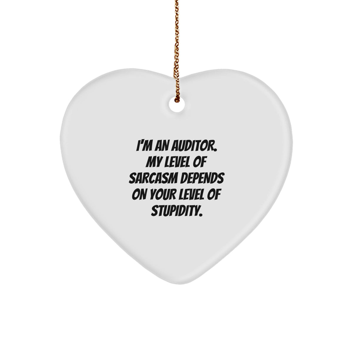 Auditor Funny Quote Heart Ornament, Gifts from Friends and Family for Auditor, Unique Christmas Unique Gifts, Heart Shaped Ornament for Auditor's Desk - Image 1