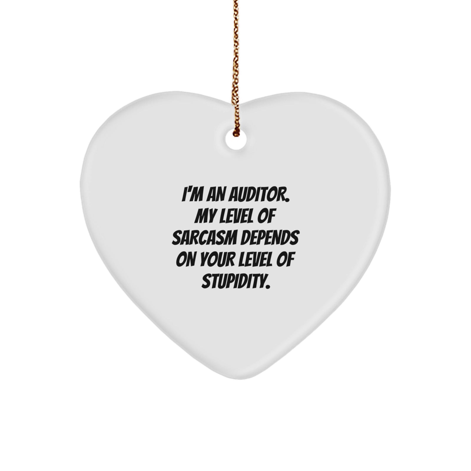 Auditor Funny Quote Heart Ornament, Gifts from Friends and Family for Auditor, Unique Christmas Unique Gifts, Heart Shaped Ornament for Auditor's Desk - Image 1