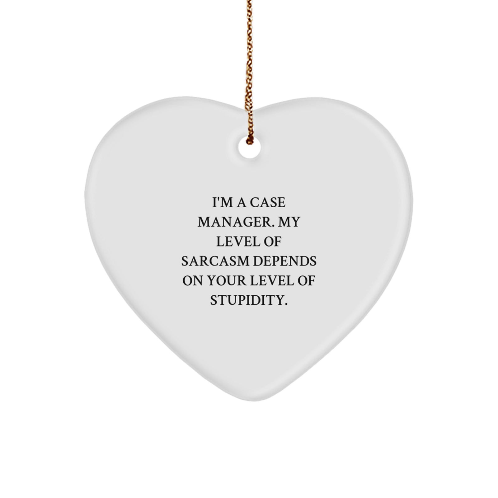 Funny Case Manager Gifts for Men - Heart Ornament from a Coworker, Christmas Unique Decorations with Sarcasm Quote - Image 1