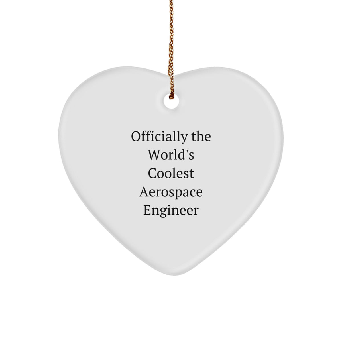 Funny Aerospace Engineer Gifts from Friends - Officially The World's Coolest Aerospace Engineer Heart Ornament for Christmas Unique Gifts - Image 1