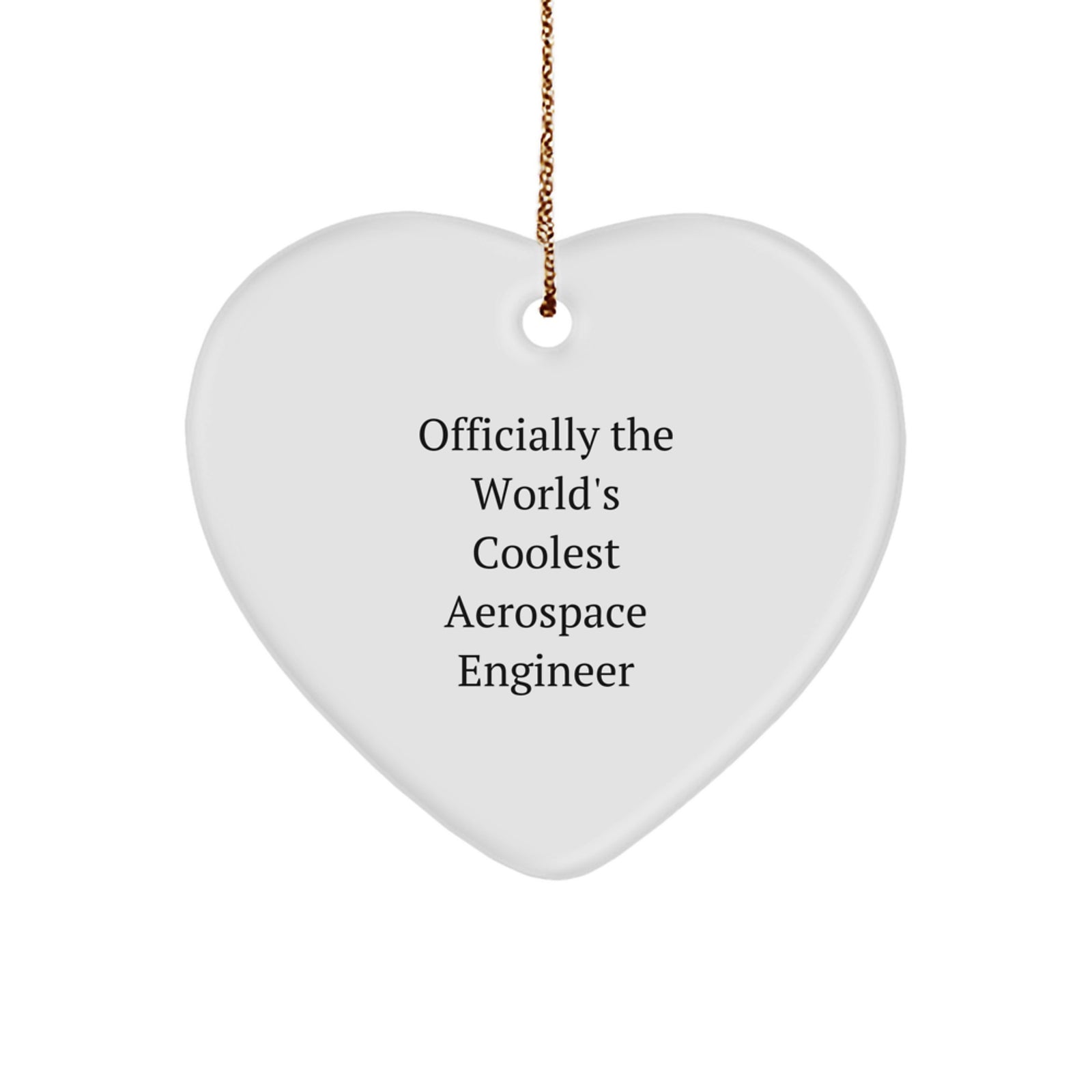 Funny Aerospace Engineer Gifts from Friends - Officially The World's Coolest Aerospace Engineer Heart Ornament for Christmas Unique Gifts - Image 1