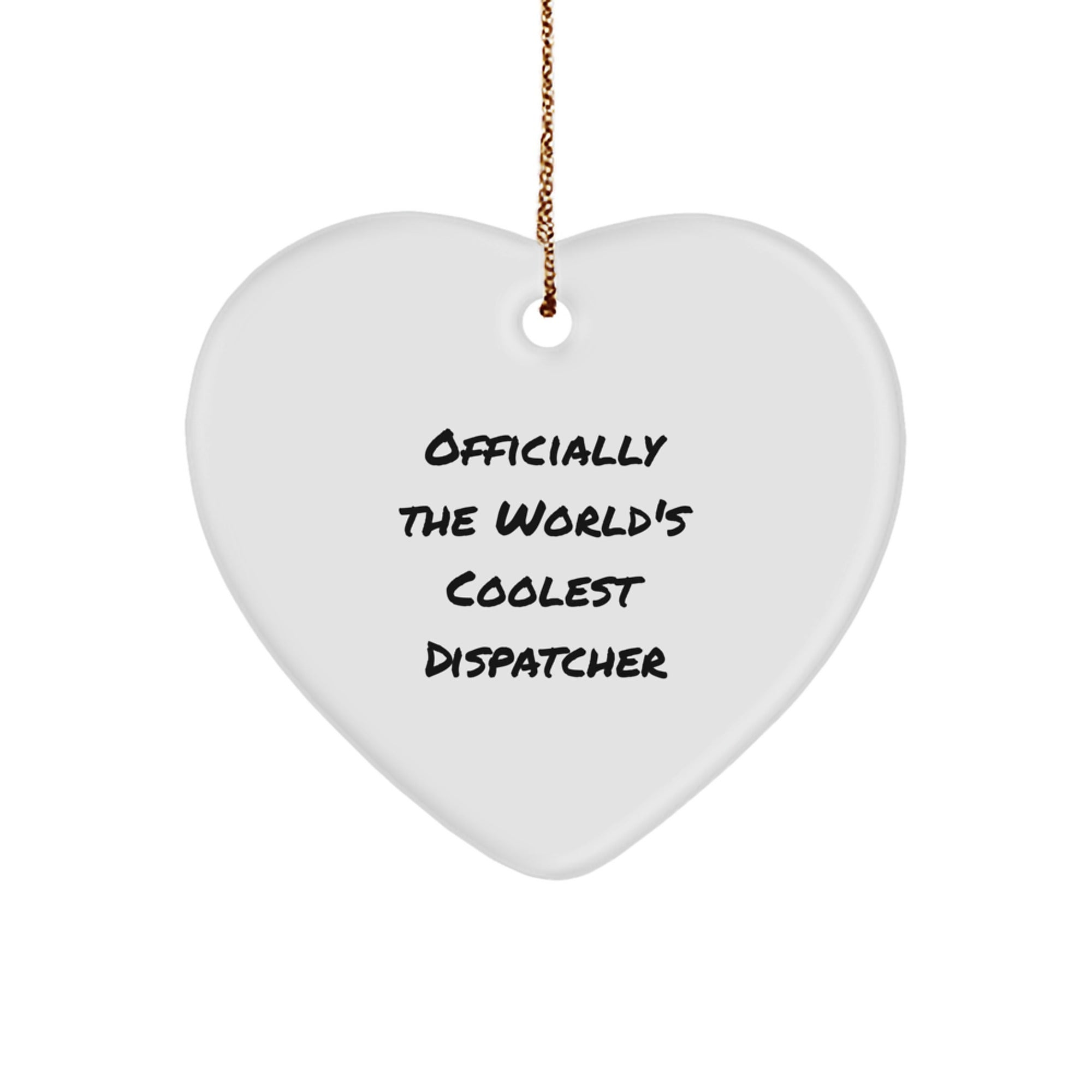 Funny Dispatcher Gifts - 'Officially The World's Coolest Dispatcher' Heart Ornament for Christmas Unique Gifts from Coworkers to Family - Image 1