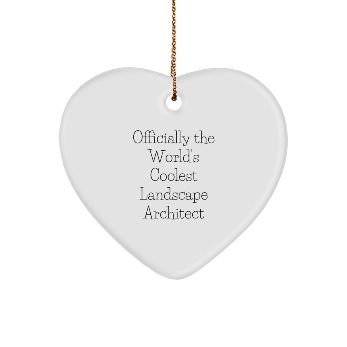Funny Landscape Architect Heart Ornament Gifts from Friends, Officially The World's Coolest Landscape Architect, Heart Ornament for Christmas Unique Gifts - Image 1