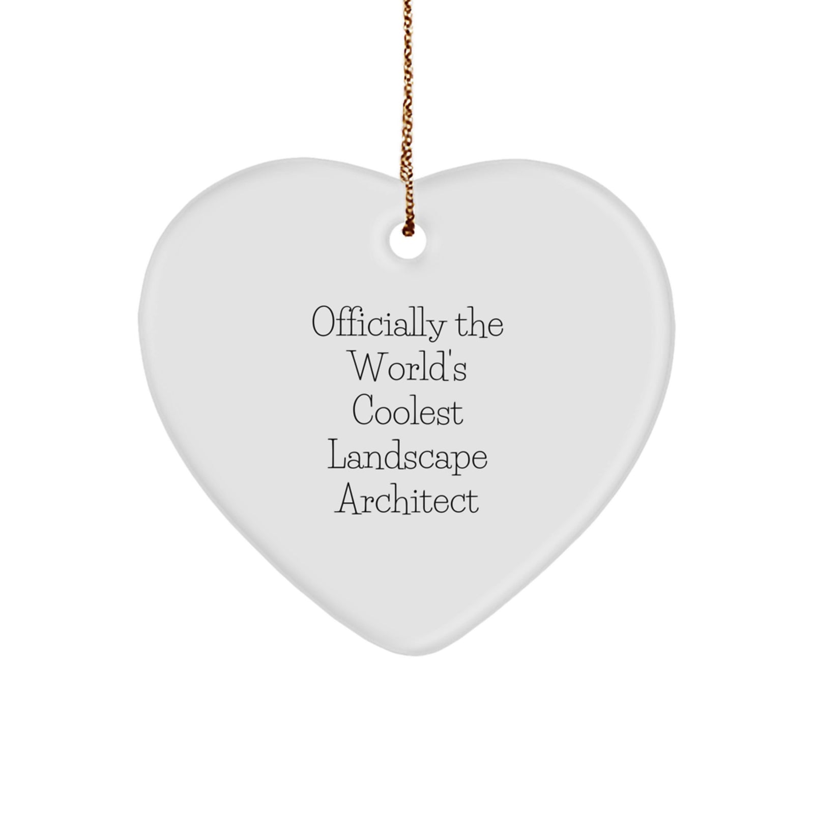 Funny Landscape Architect Heart Ornament Gifts from Friends, Officially The World's Coolest Landscape Architect, Heart Ornament for Christmas Unique Gifts - Image 1