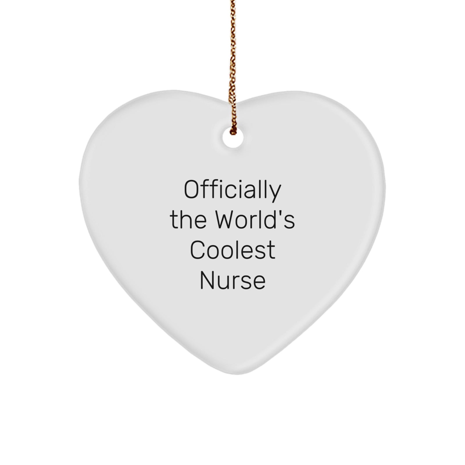 Funny Nurse Gifts from Friends, Heart Ornament for Christmas Unique Gifts, Officially The World's Coolest Nurse Quote - Image 1