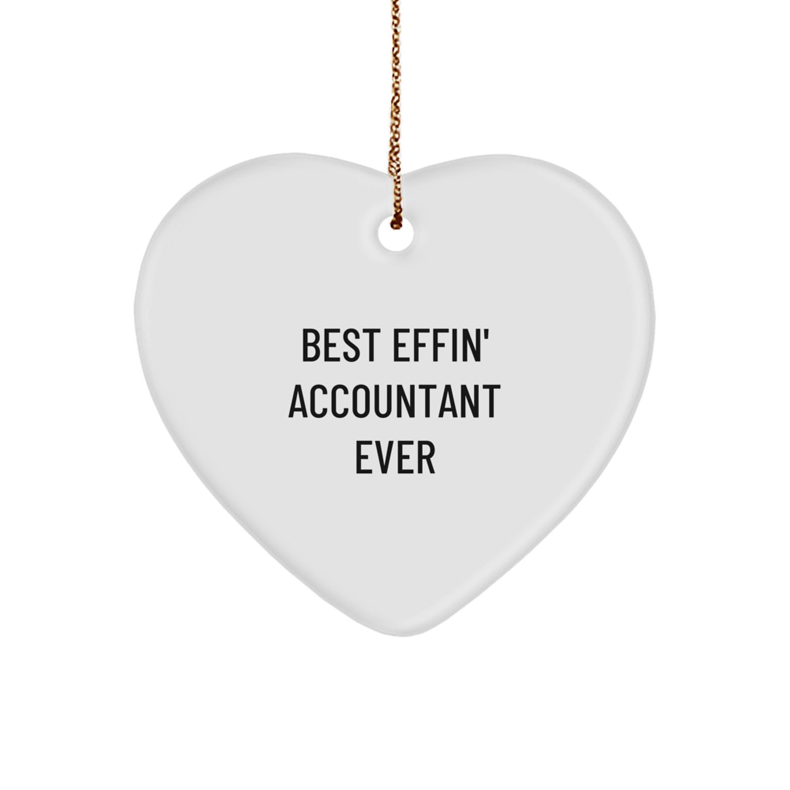 Funny Accountant Gifts, Heart Ornament for Accountant, Best Effin' Accountant Ever Christmas Unique Gifts from Friends, Gifts for Accountant - Image 1