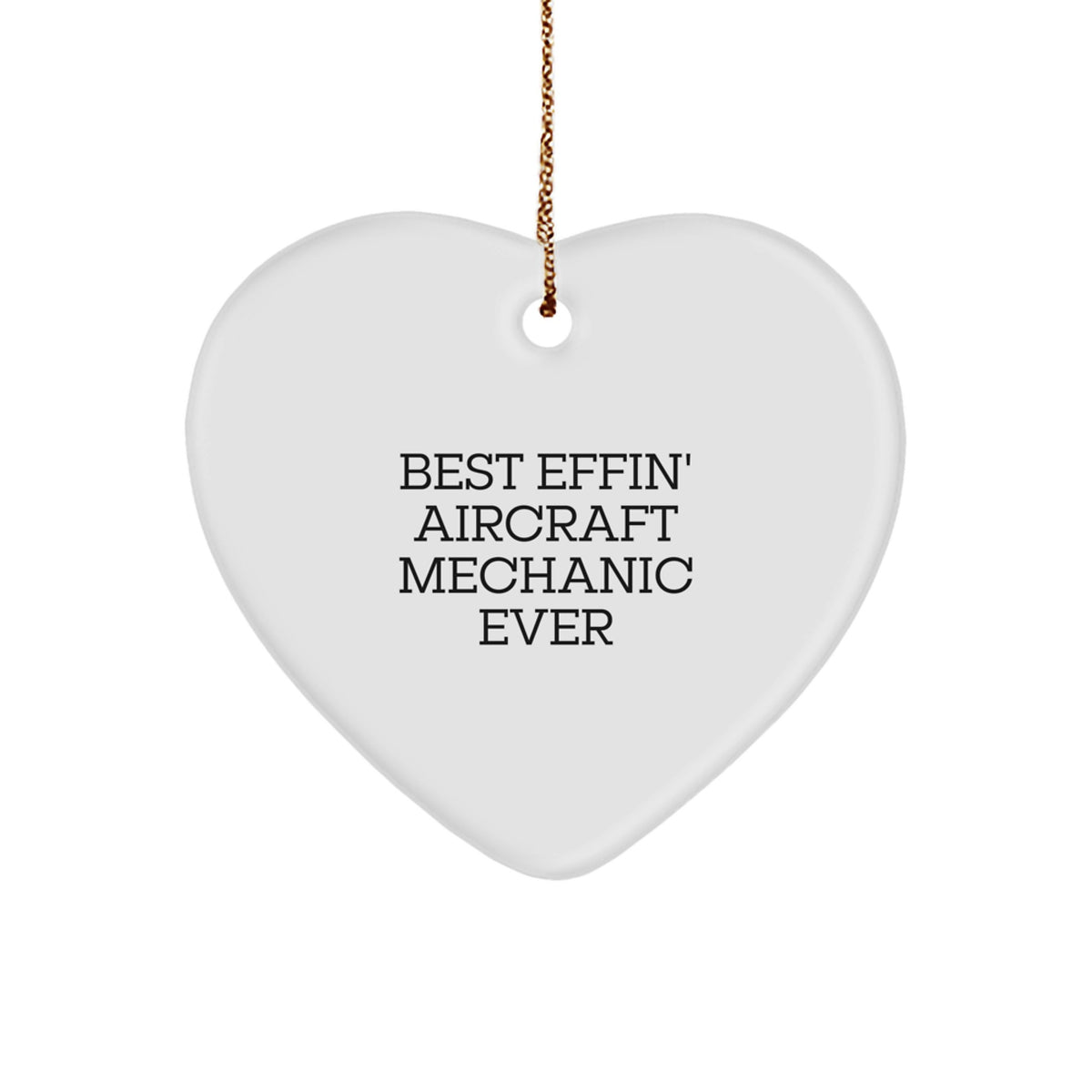 Funny Aircraft Mechanic Gifts, Heart Ornament for Friends, Best Effin' Motivational Quote, Christmas Unique Gifts from Friends to Aircraft Mechanics - Image 1