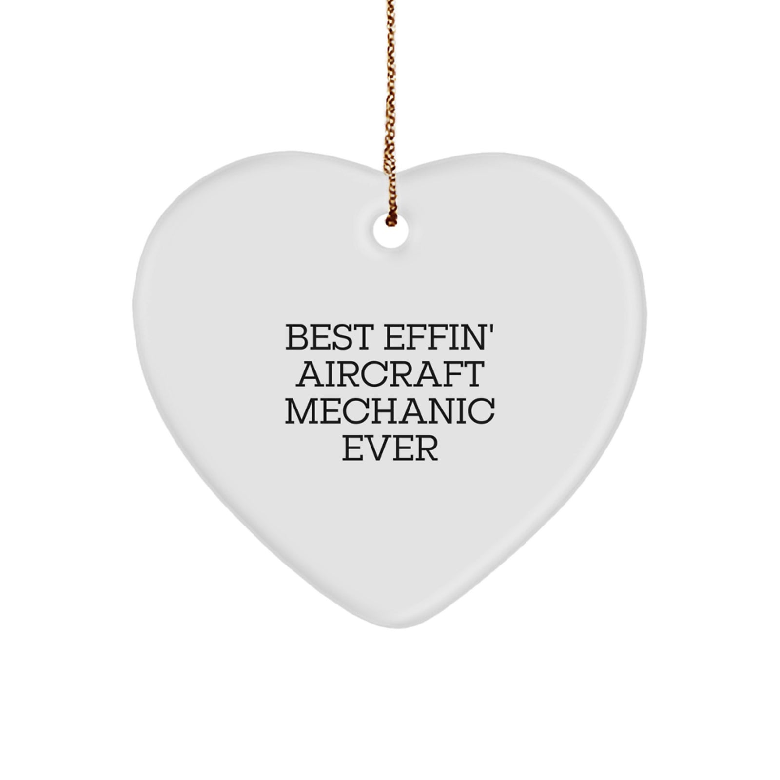 Funny Aircraft Mechanic Gifts, Heart Ornament for Friends, Best Effin' Motivational Quote, Christmas Unique Gifts from Friends to Aircraft Mechanics - Image 1