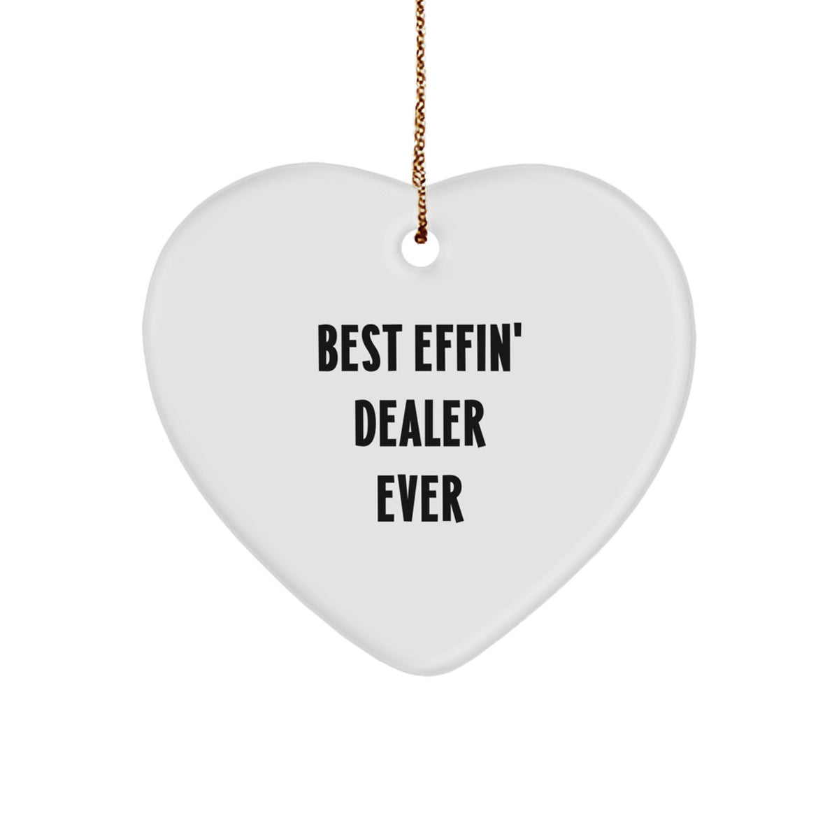 Funny Dealer Gifts from Friends and Family, Christmas Unique Heart Ornament for Men and Women, Best Effin' Dealer Ever Quote - Image 1